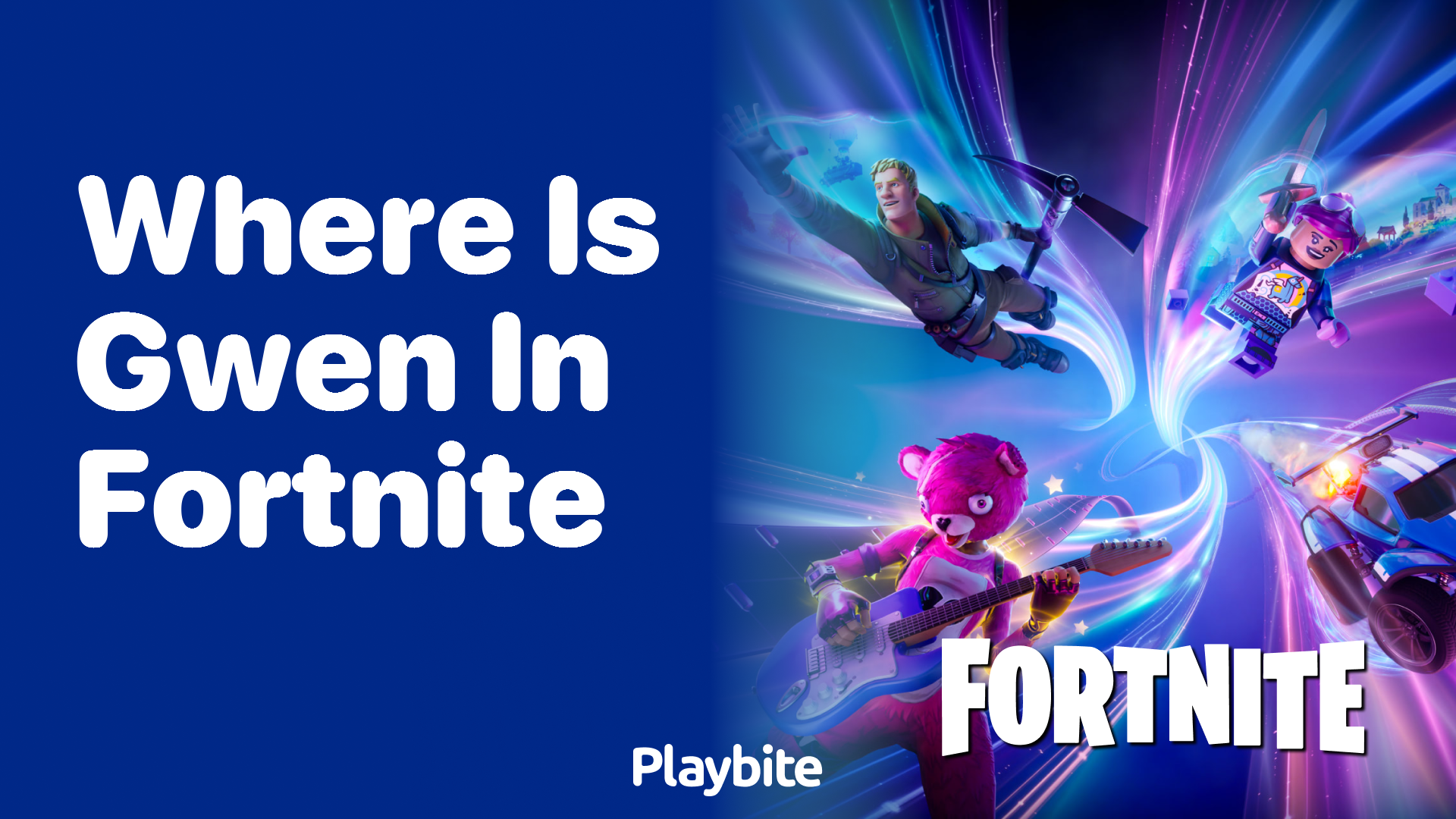 Where Is Gwen in Fortnite?