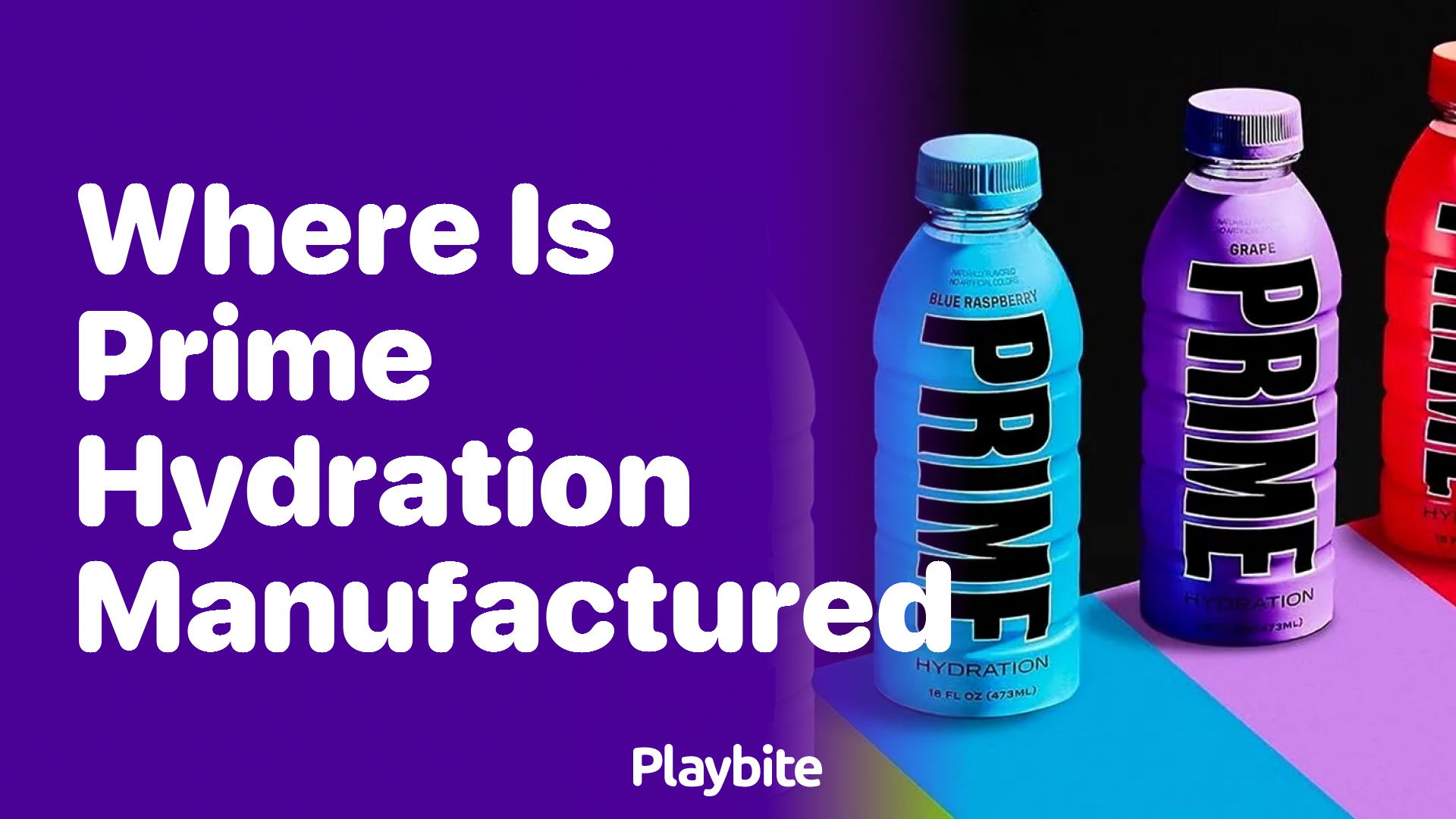 Where is Prime Hydration Manufactured?