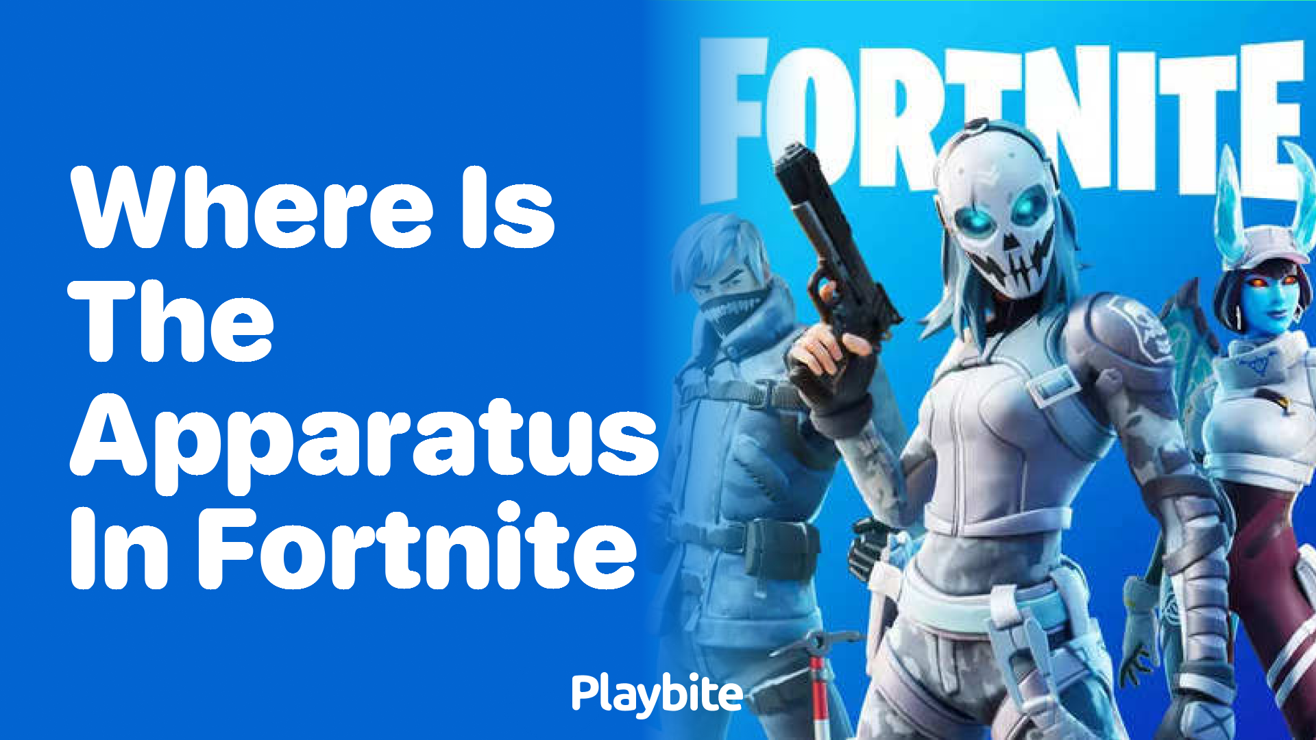 Where is the Apparatus in Fortnite?