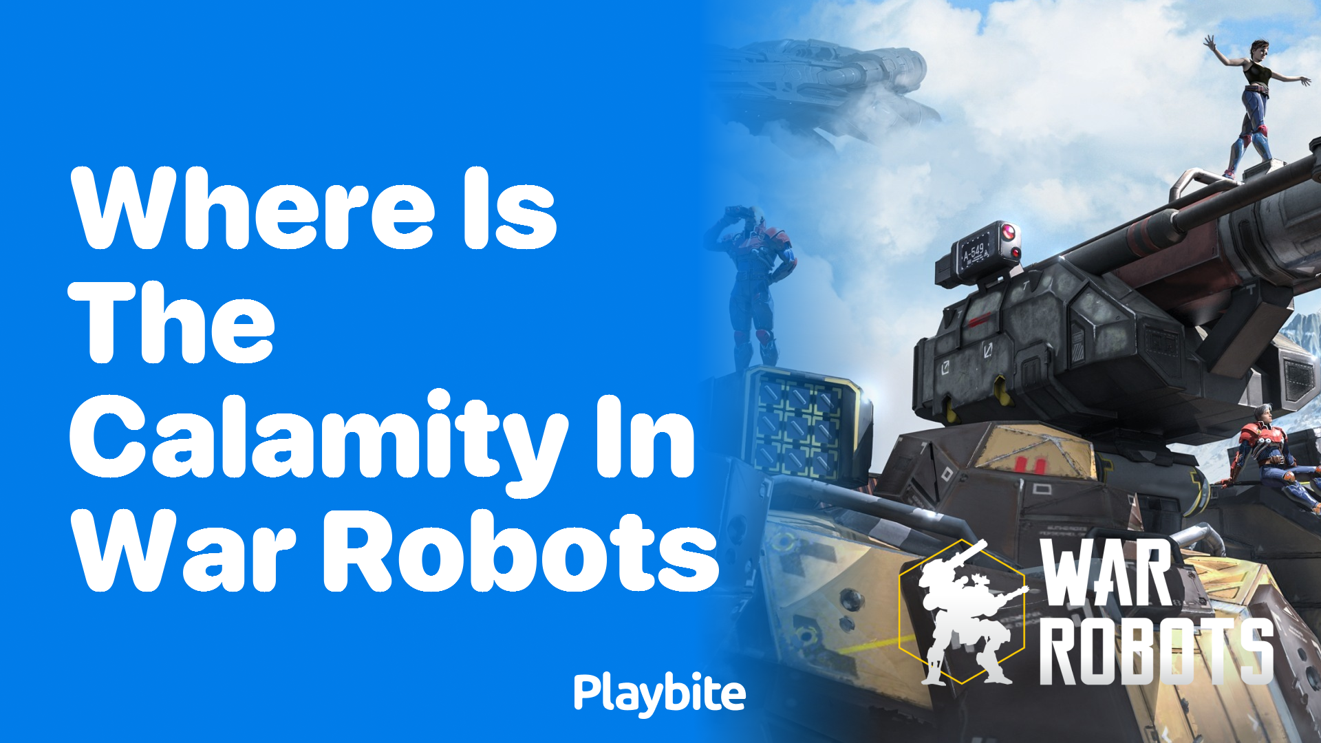 Where Is the Calamity in War Robots?