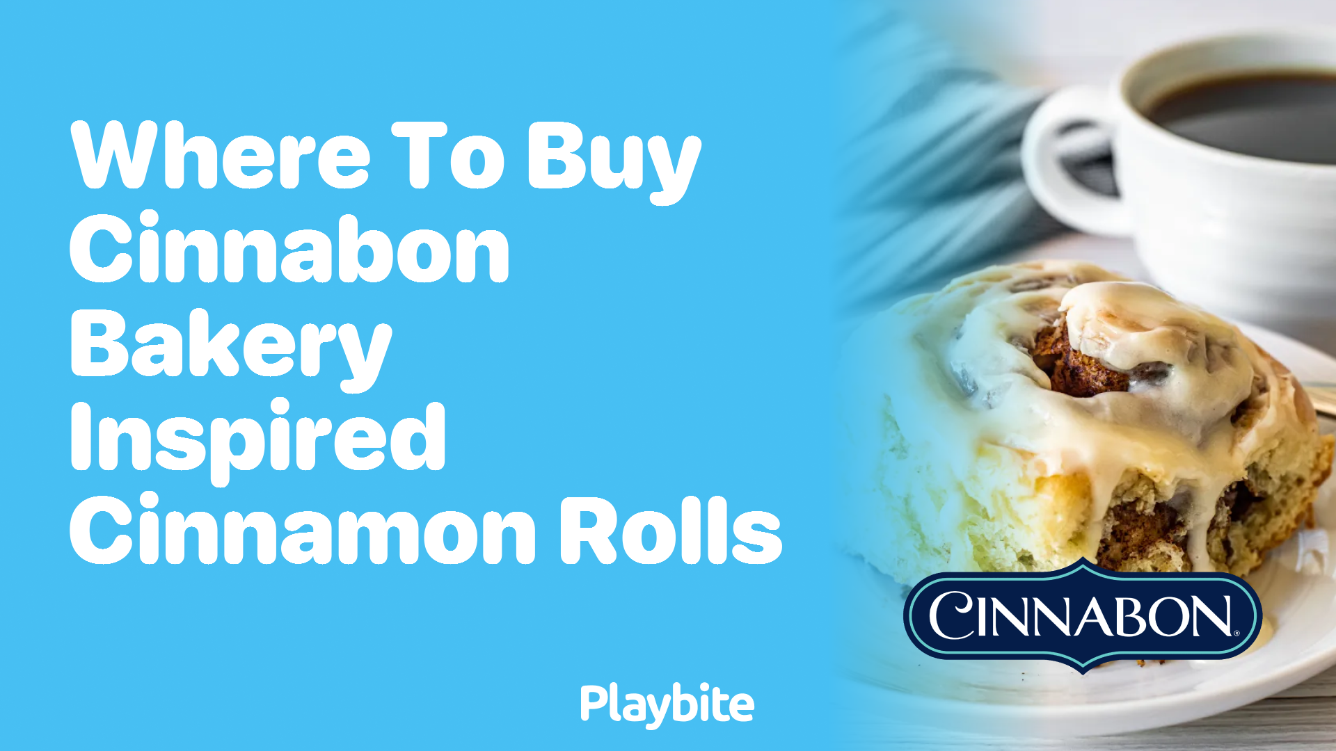 Where to Buy Cinnabon Bakery-Inspired Cinnamon Rolls