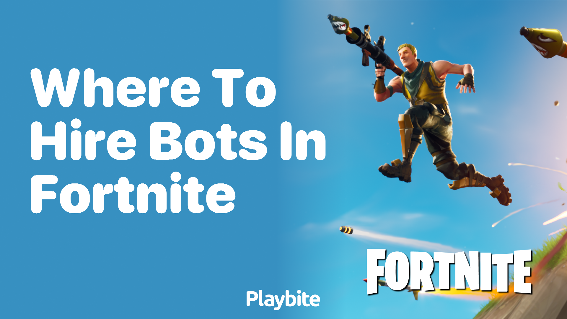 Where to hire bots in Fortnite?