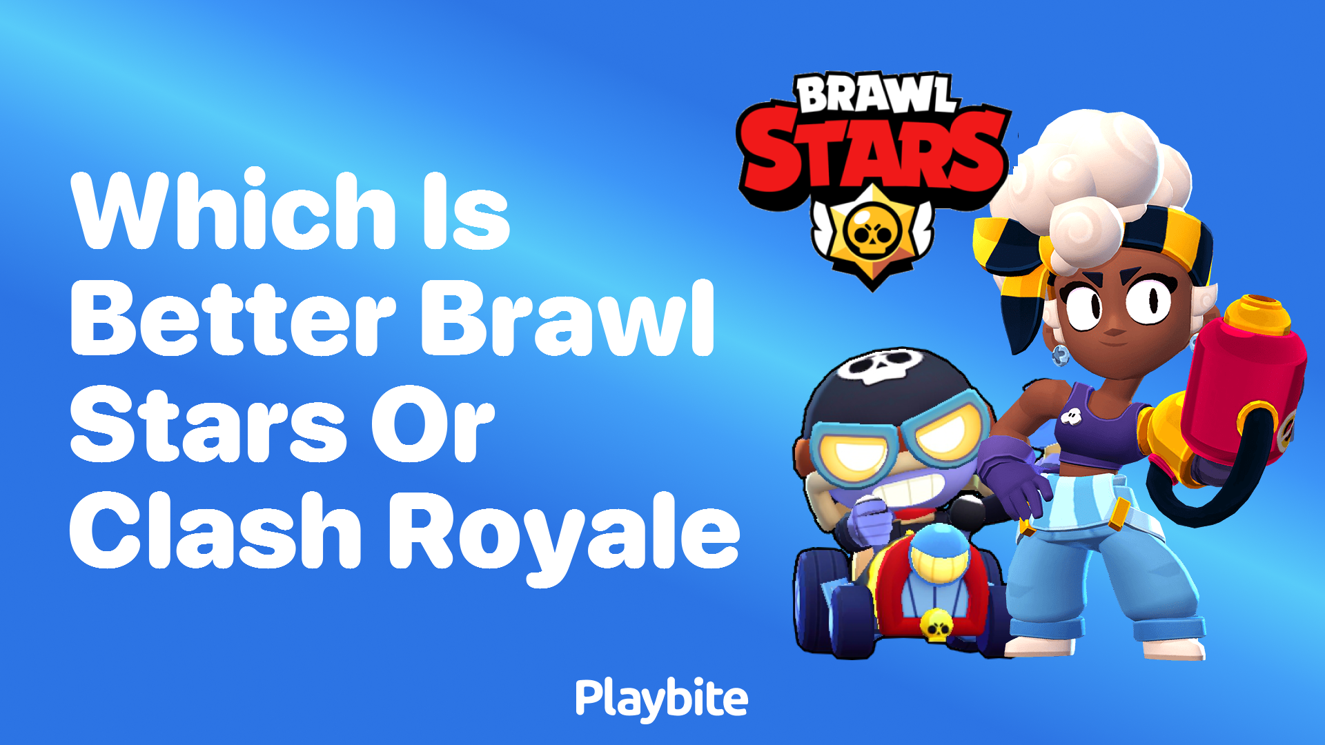 Which is Better: Brawl Stars or Clash Royale? - Playbite