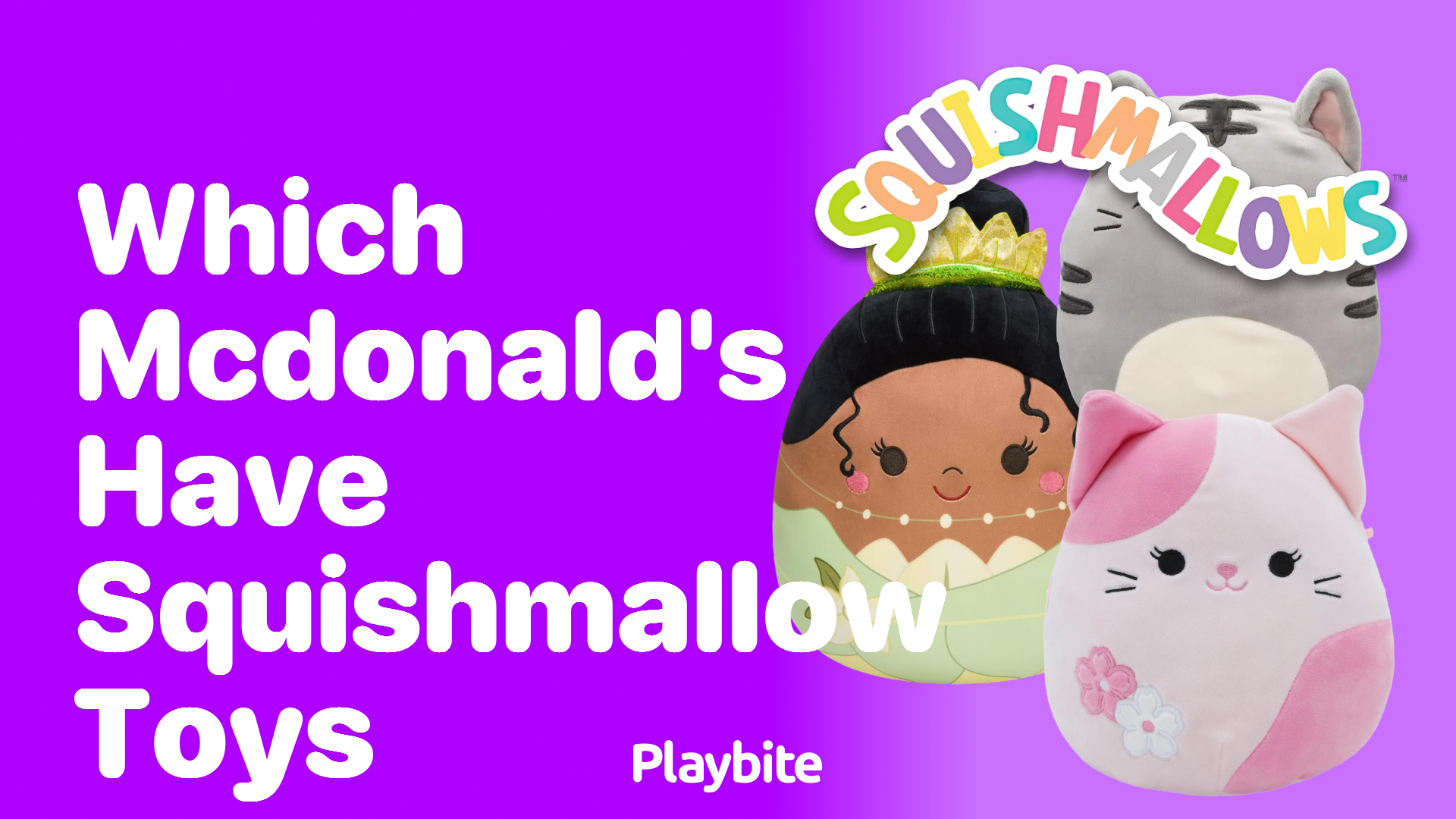 Which McDonald&#8217;s Have Squishmallow Toys?