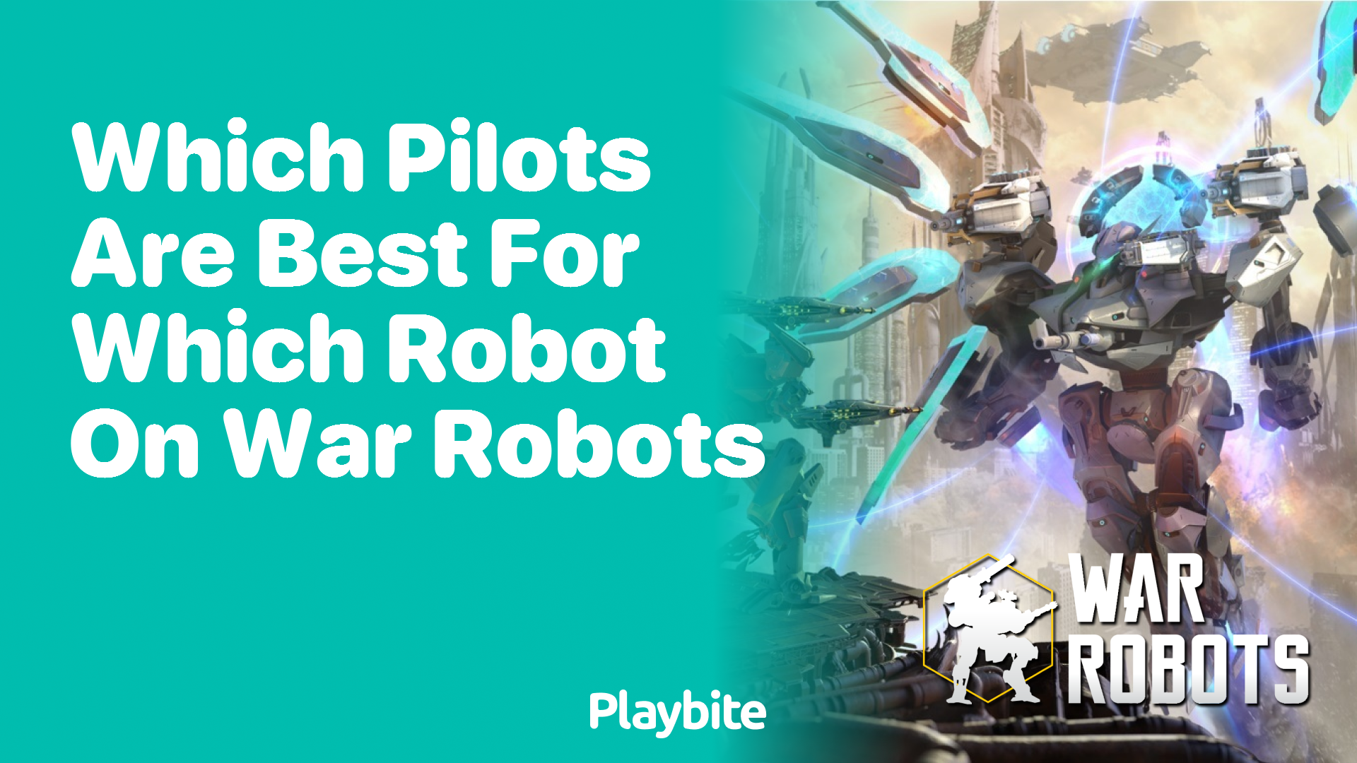 Which Pilots Are Best for Which Robot in War Robots?