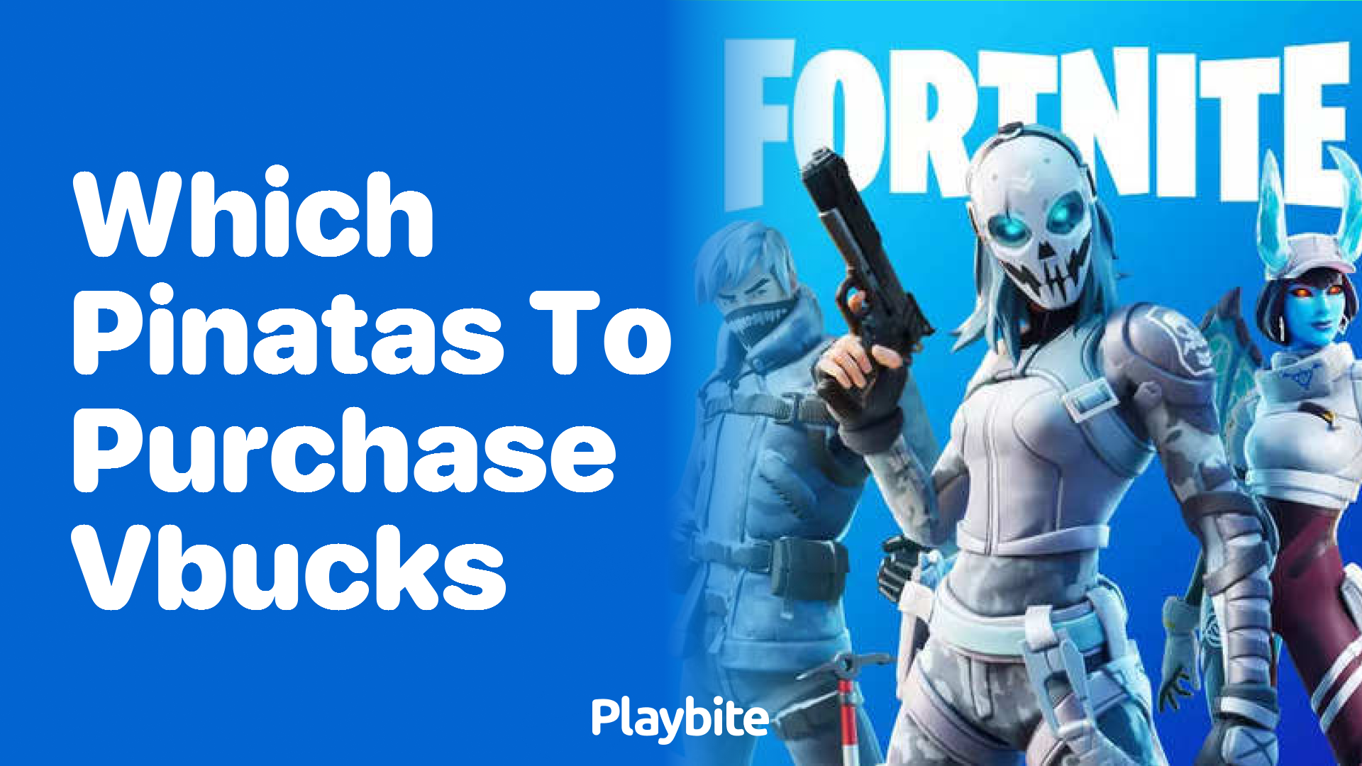 Which Piñatas Should You Buy to Get V-Bucks in Fortnite?