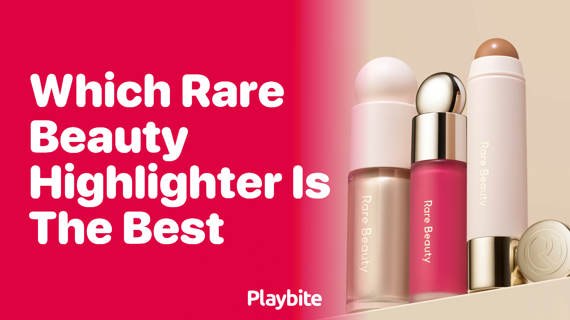 Which Rare Beauty Highlighter Is the Best?