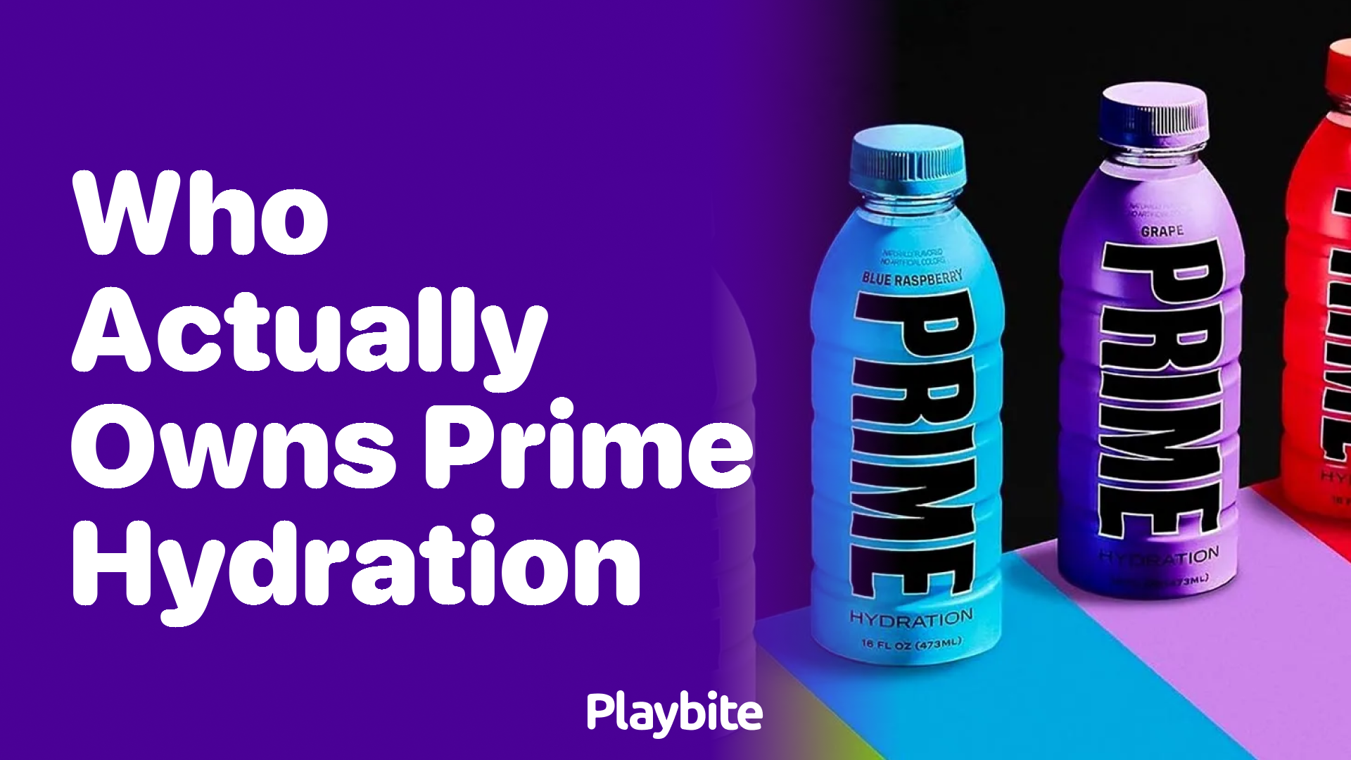 Who Actually Owns Prime Hydration? Unwrapping the Truth