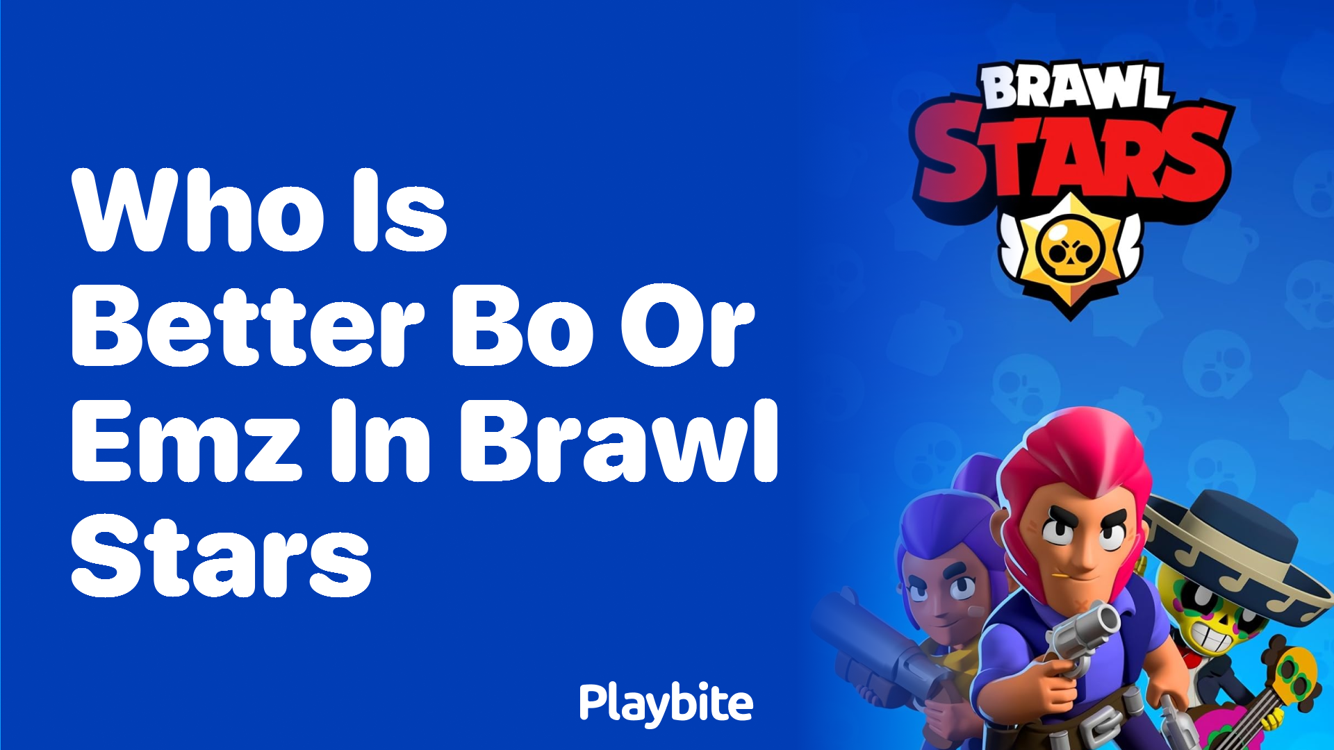 Who is Better in Brawl Stars: Bo or Emz? - Playbite