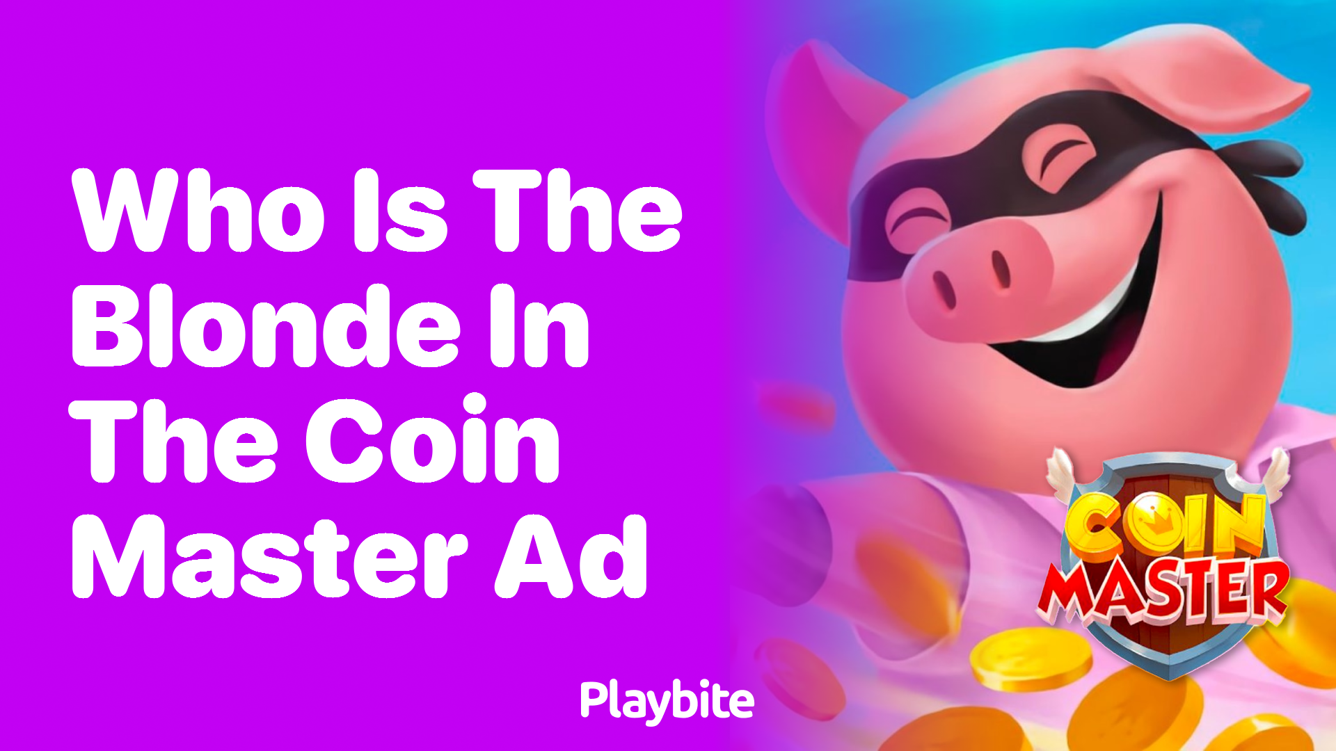 Who Is the Blonde in the Coin Master Ad?