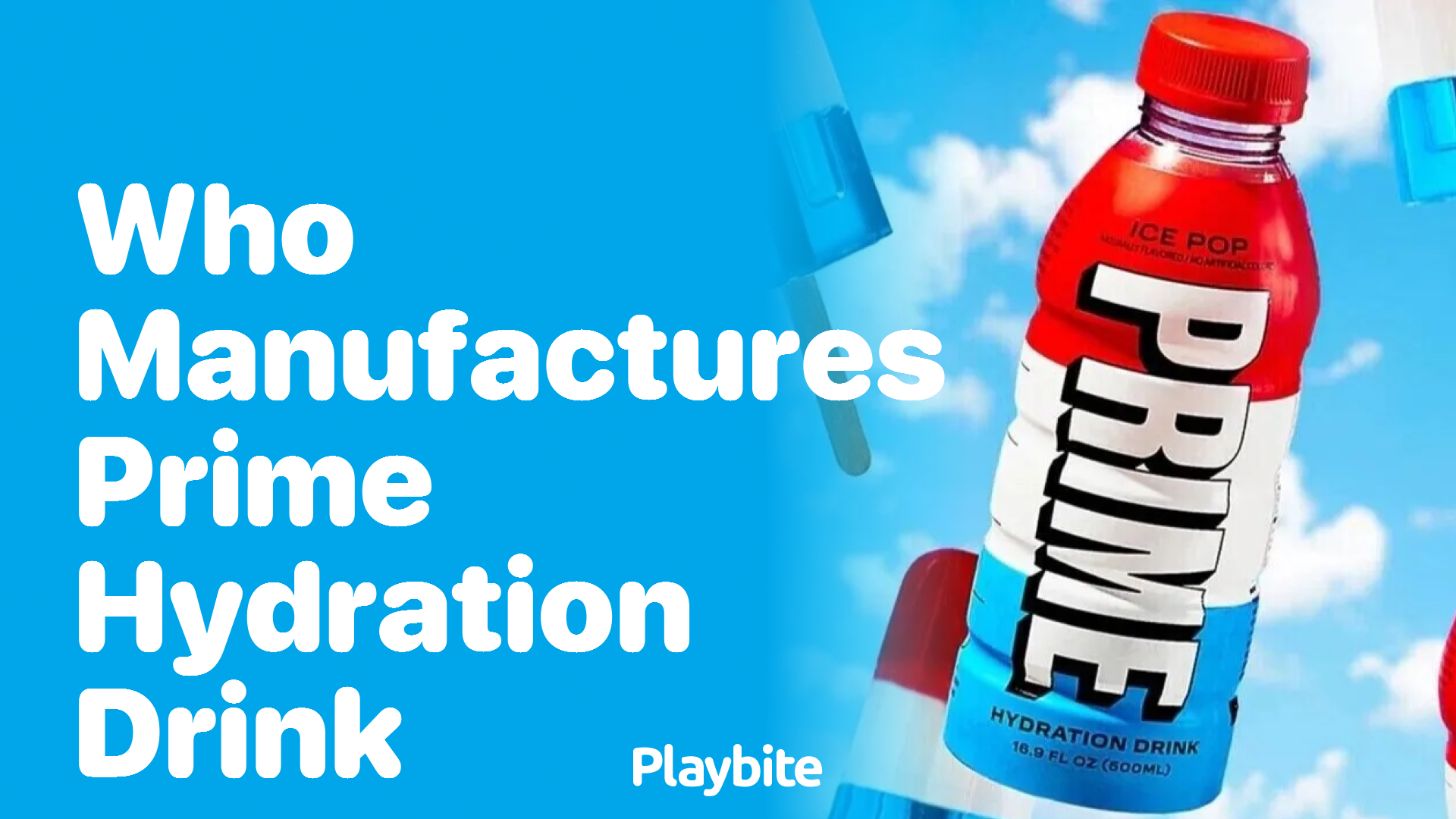 Who Manufactures Prime Hydration Drink? Unveiling the Maker