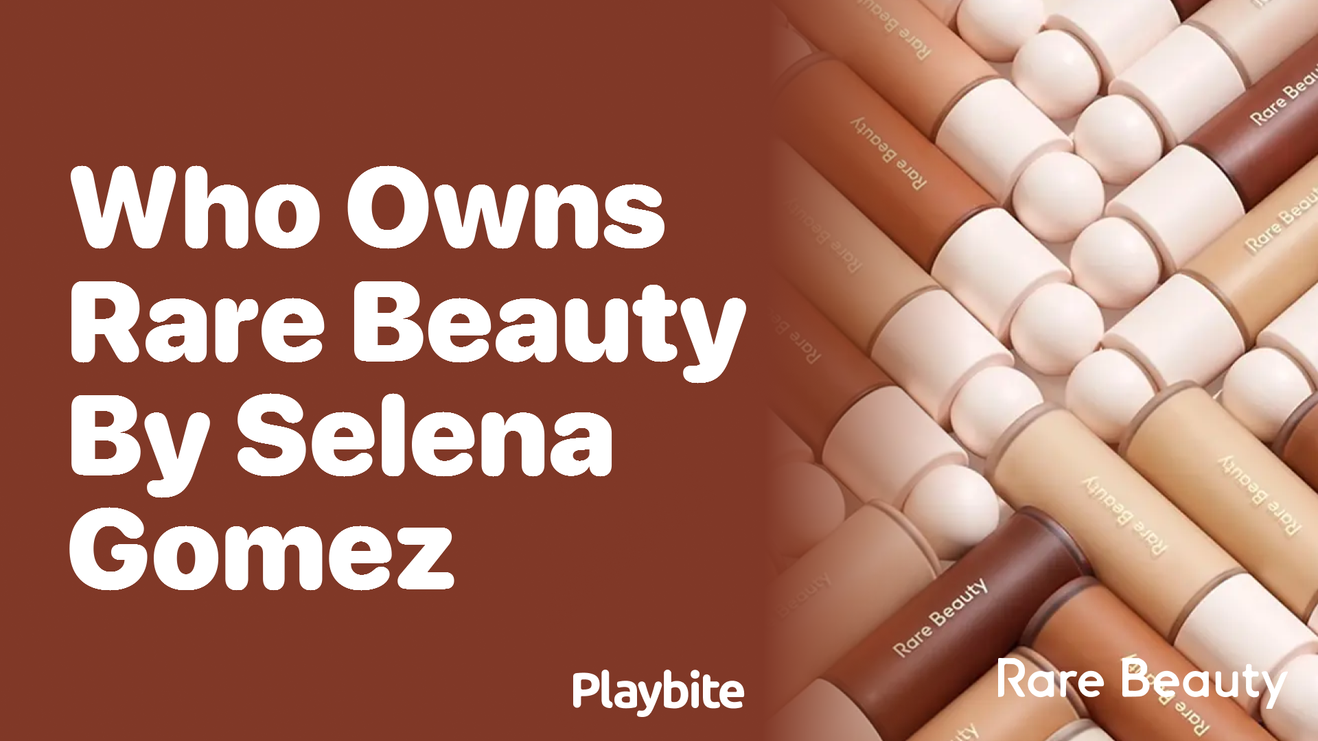 Who Owns Rare Beauty by Selena Gomez?