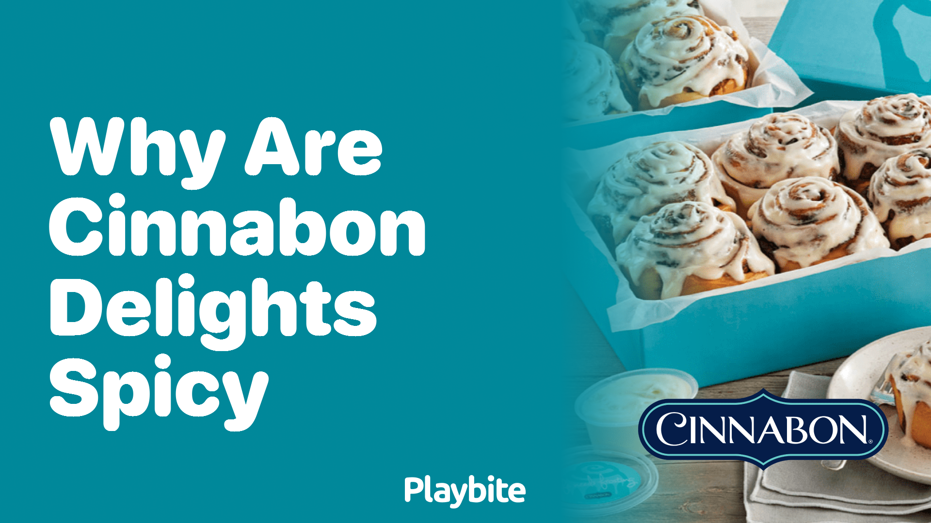 Why Are Cinnabon Delights Spicy?