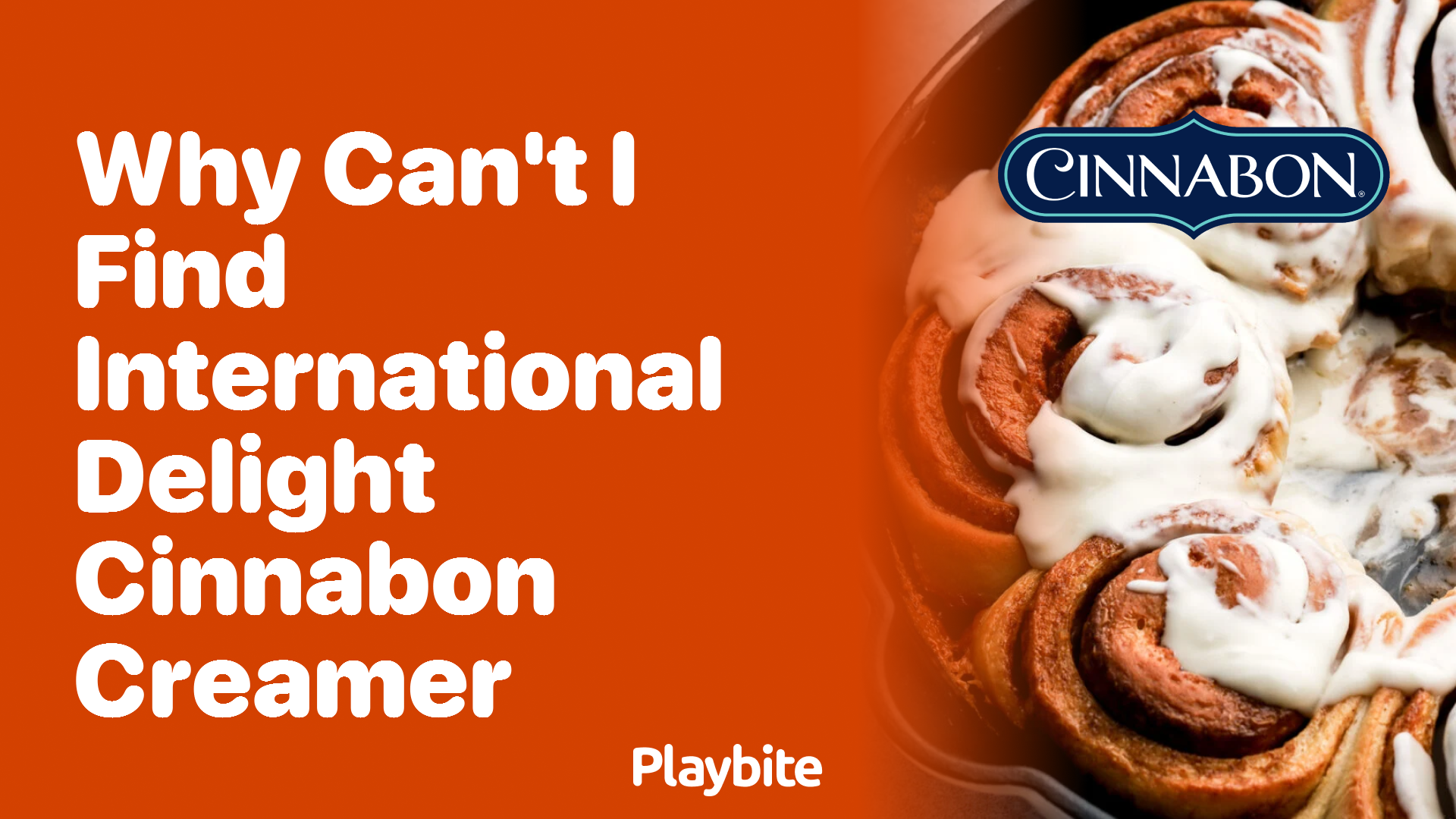 Why Can&#8217;t I Find International Delight Cinnabon Creamer?