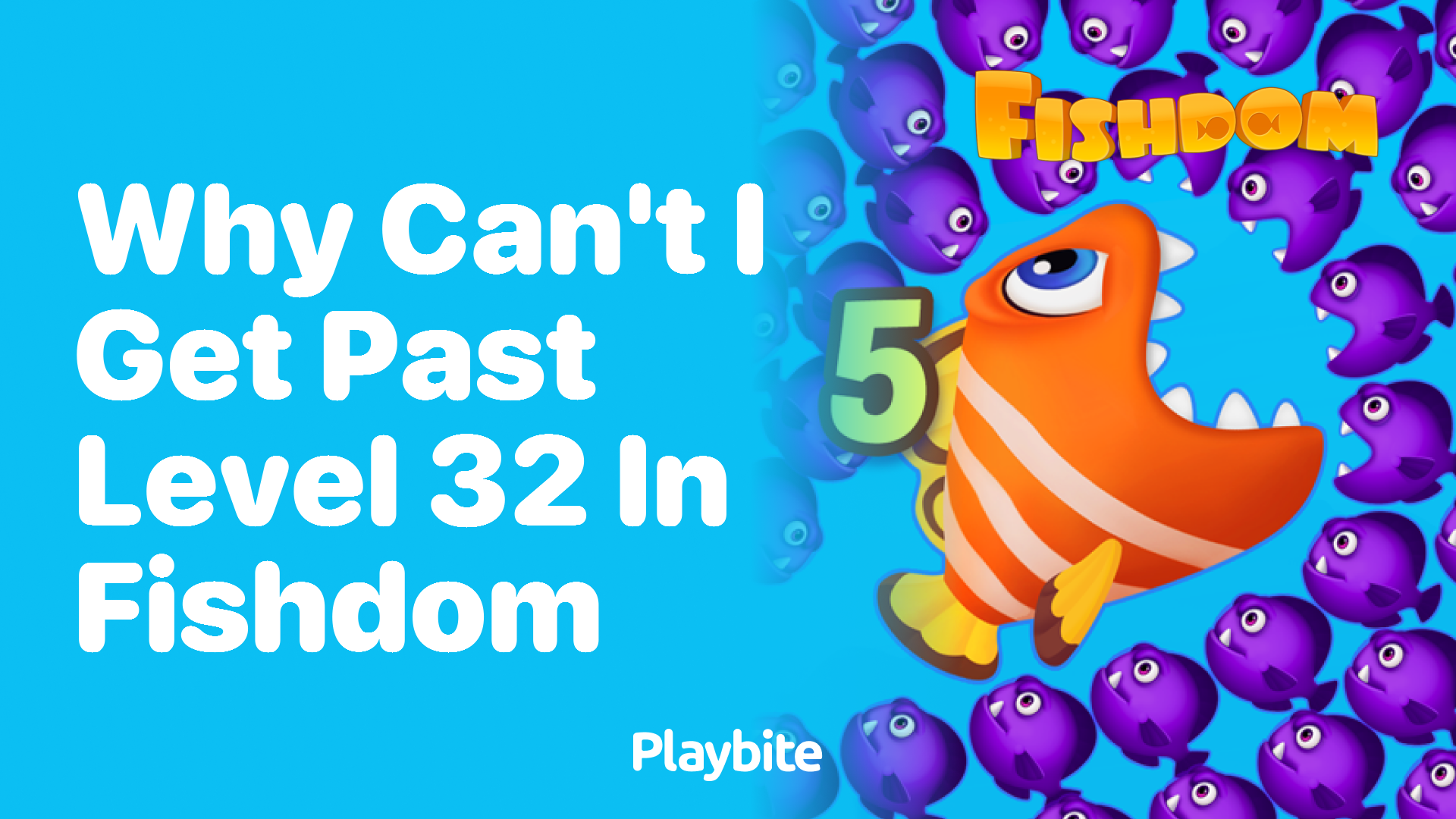 Why Can&#8217;t I Get Past Level 32 in Fishdom?