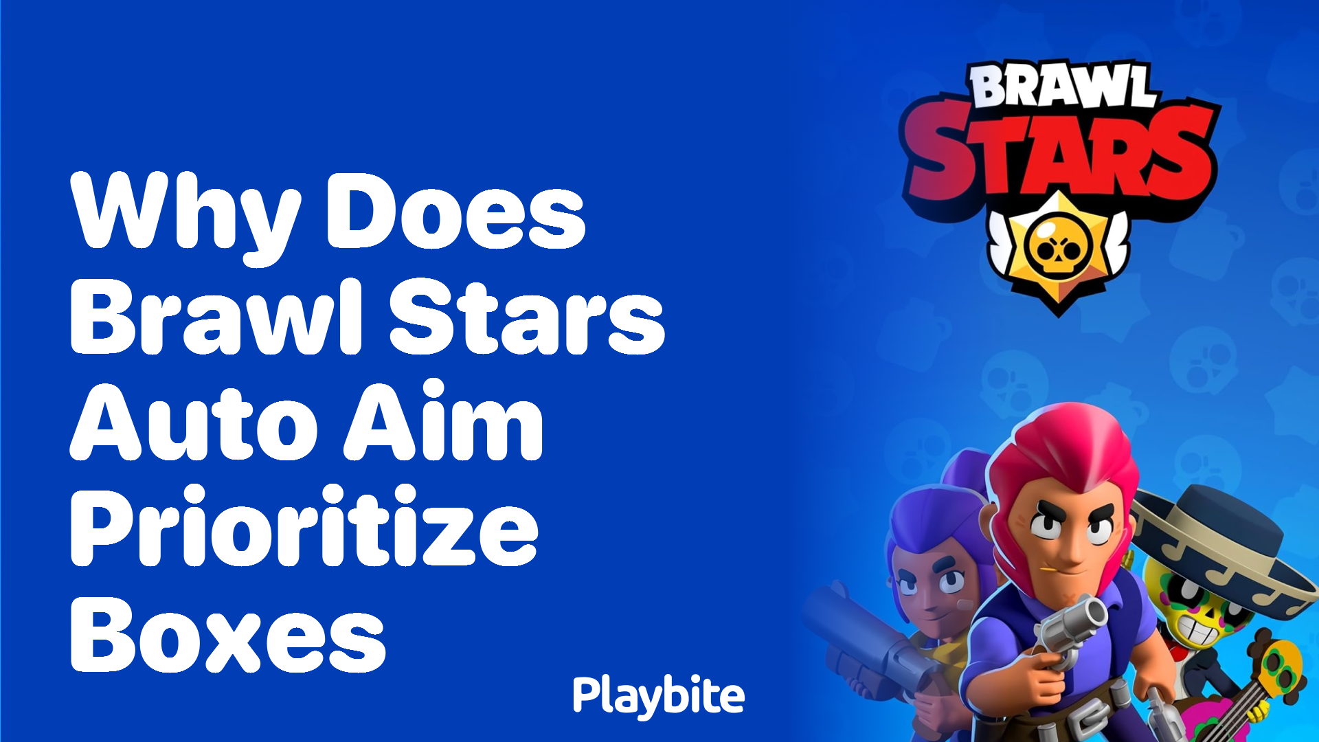 Why Does Brawl Stars Auto Aim Prioritize Boxes?