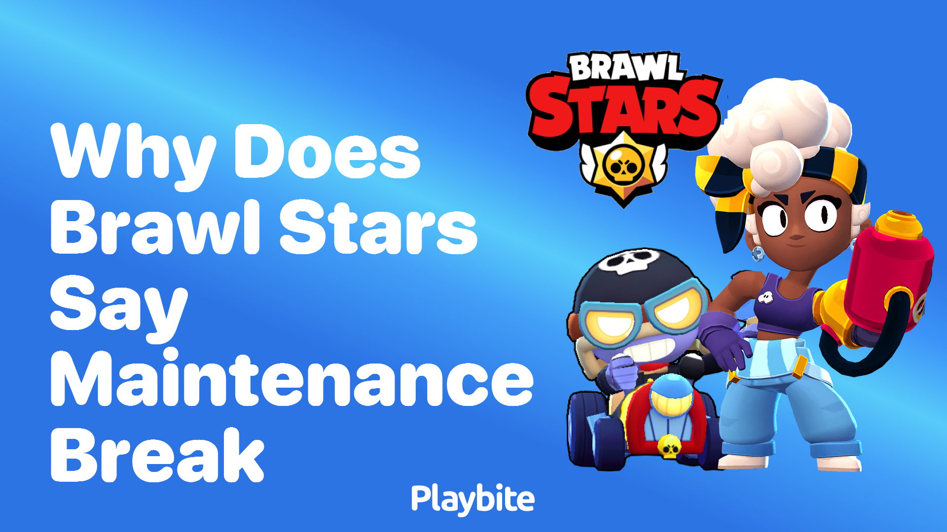 Why Does Brawl Stars Say &#8216;Maintenance Break&#8217;?