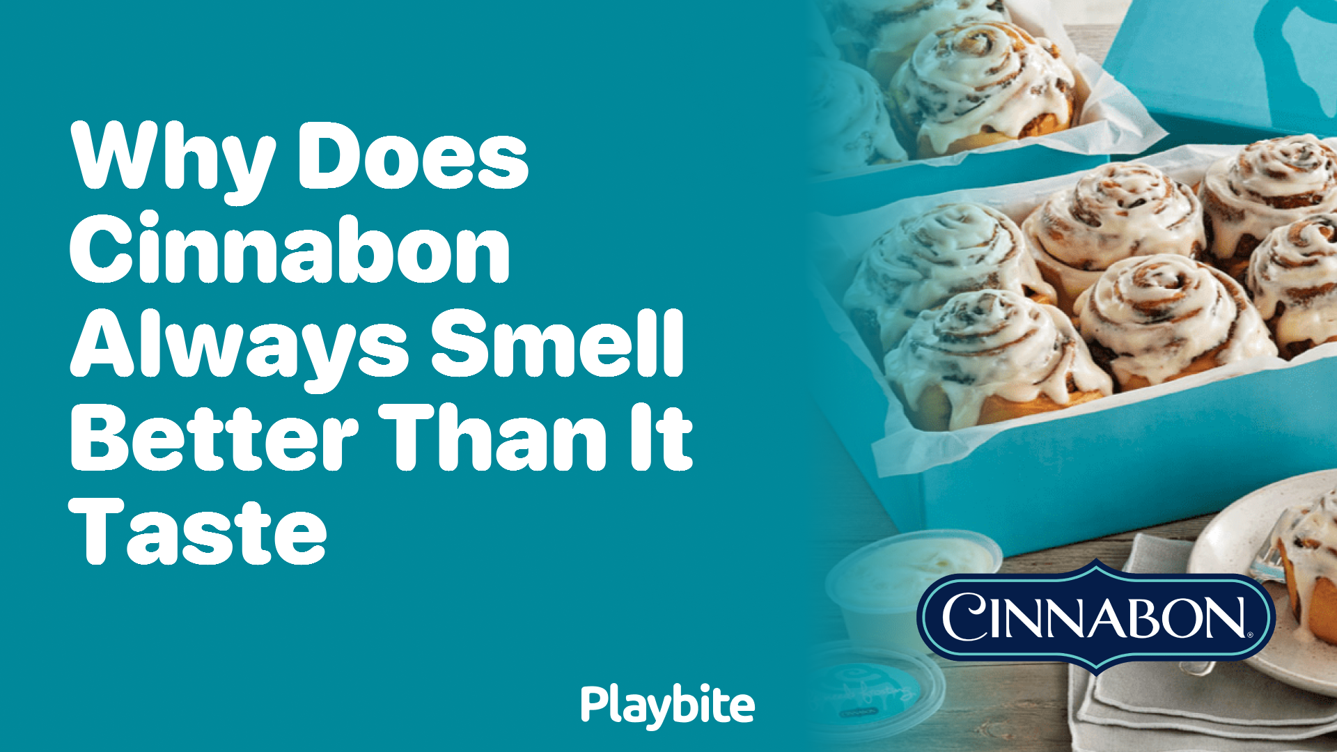 Why Does Cinnabon Always Smell Better Than It Tastes?