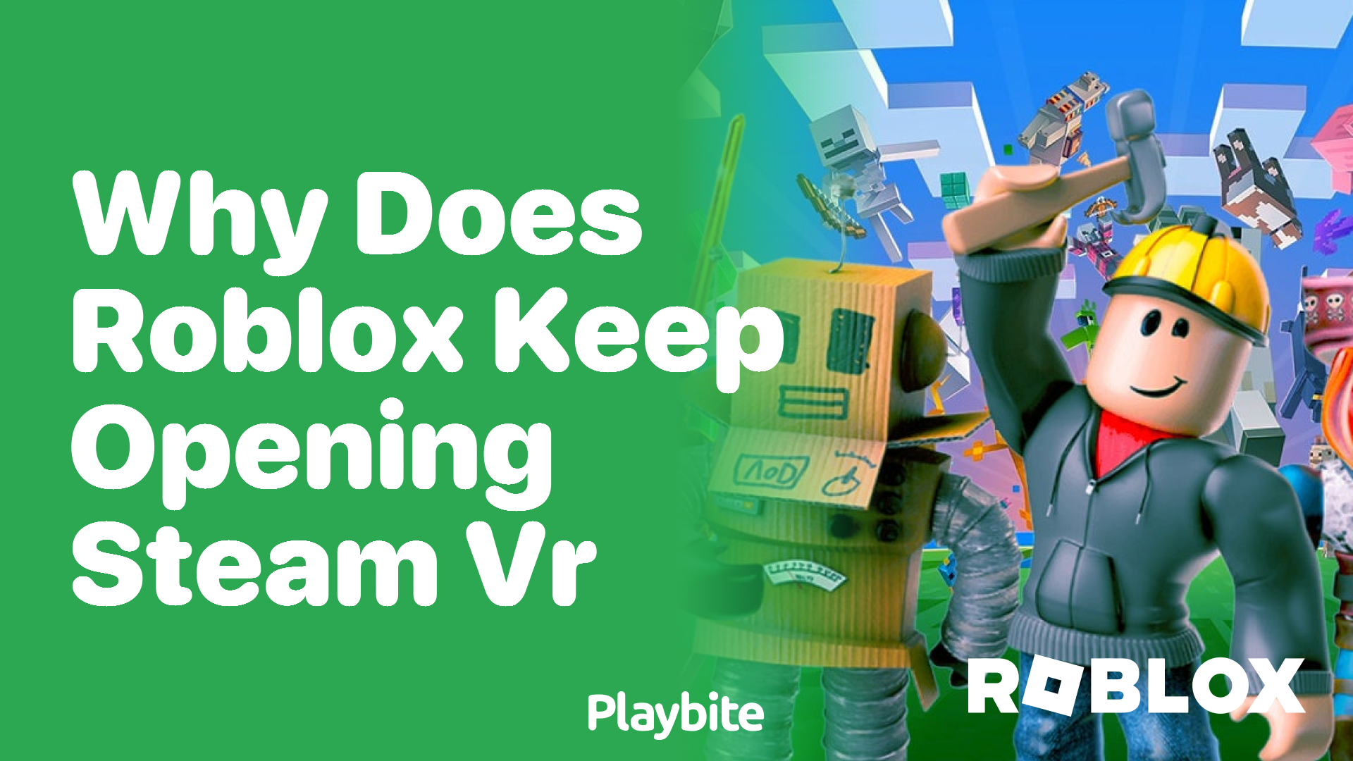 Why Does Roblox Keep Opening Steam VR? - Playbite