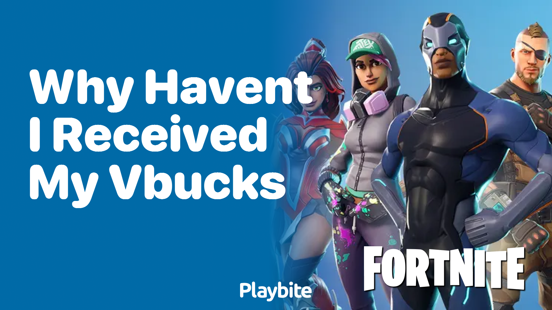 Why Haven&#8217;t I Received My V-Bucks in Fortnite?