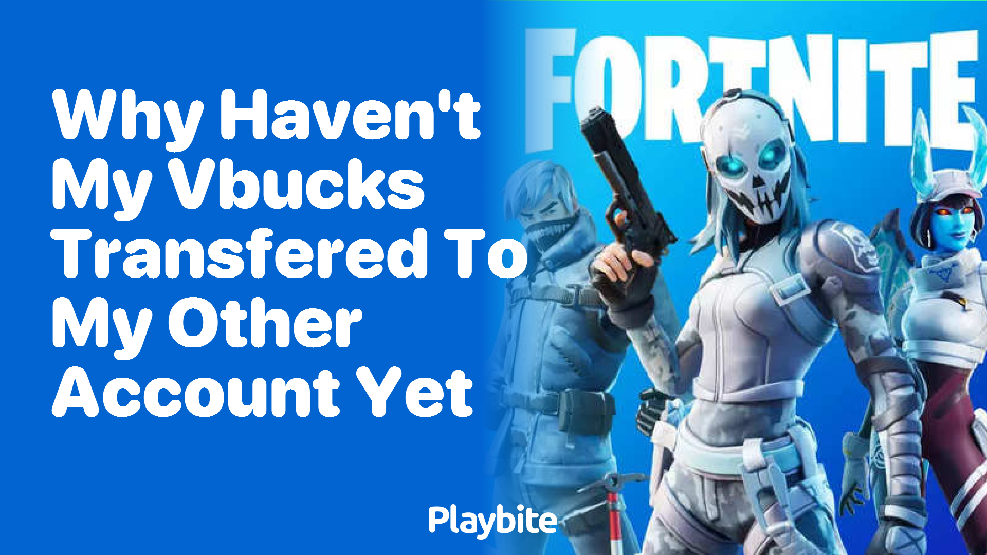 Why Haven&#8217;t My V-Bucks Transferred to My Other Account Yet?