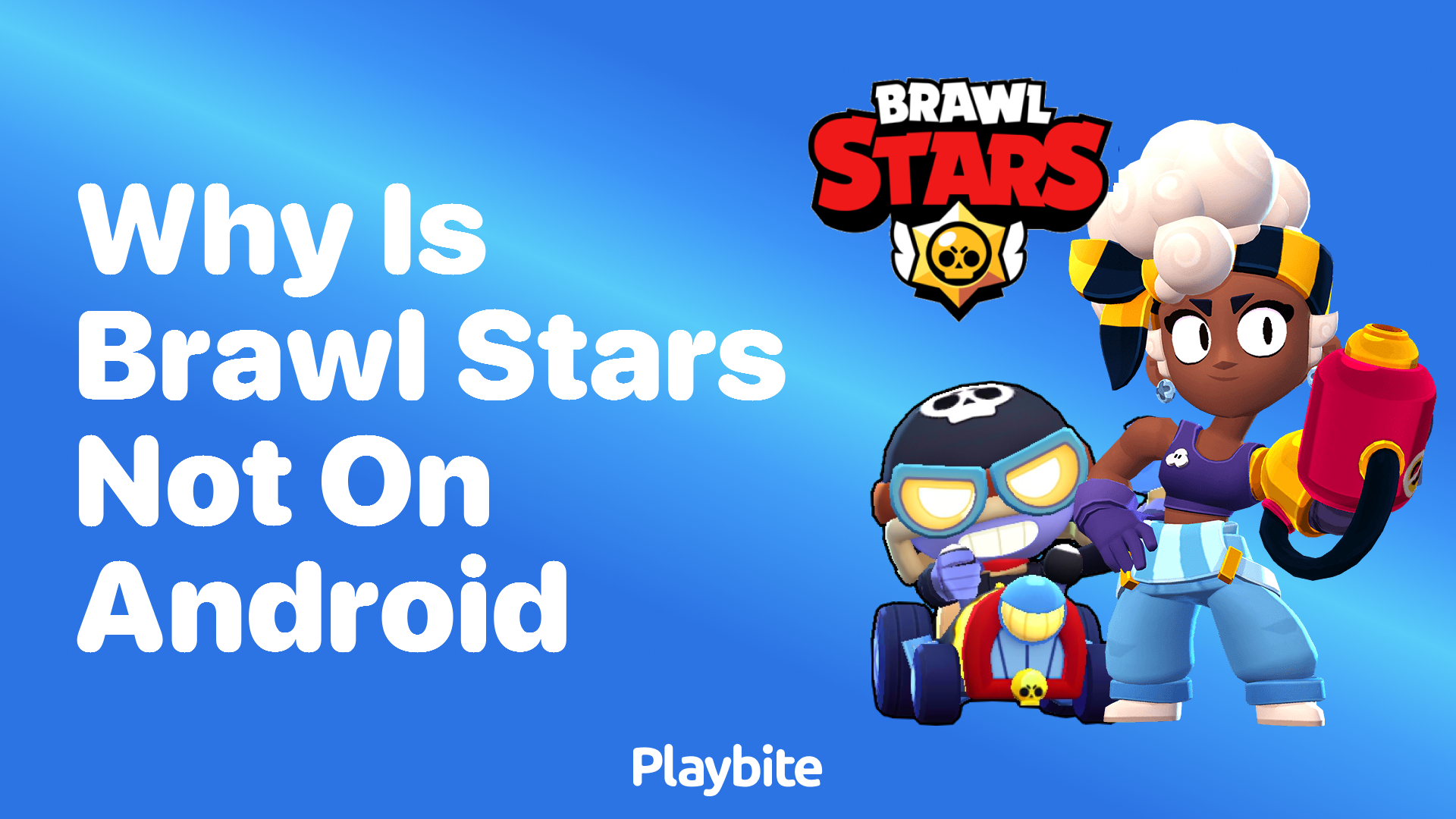 Why is Brawl Stars Not on Android? Uncovering the Facts