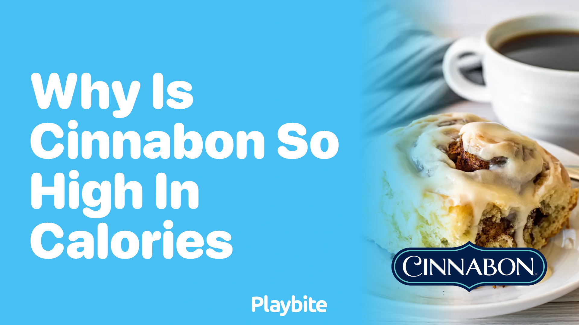 Why Is Cinnabon So High in Calories? Unwrapping the Sweet Mystery