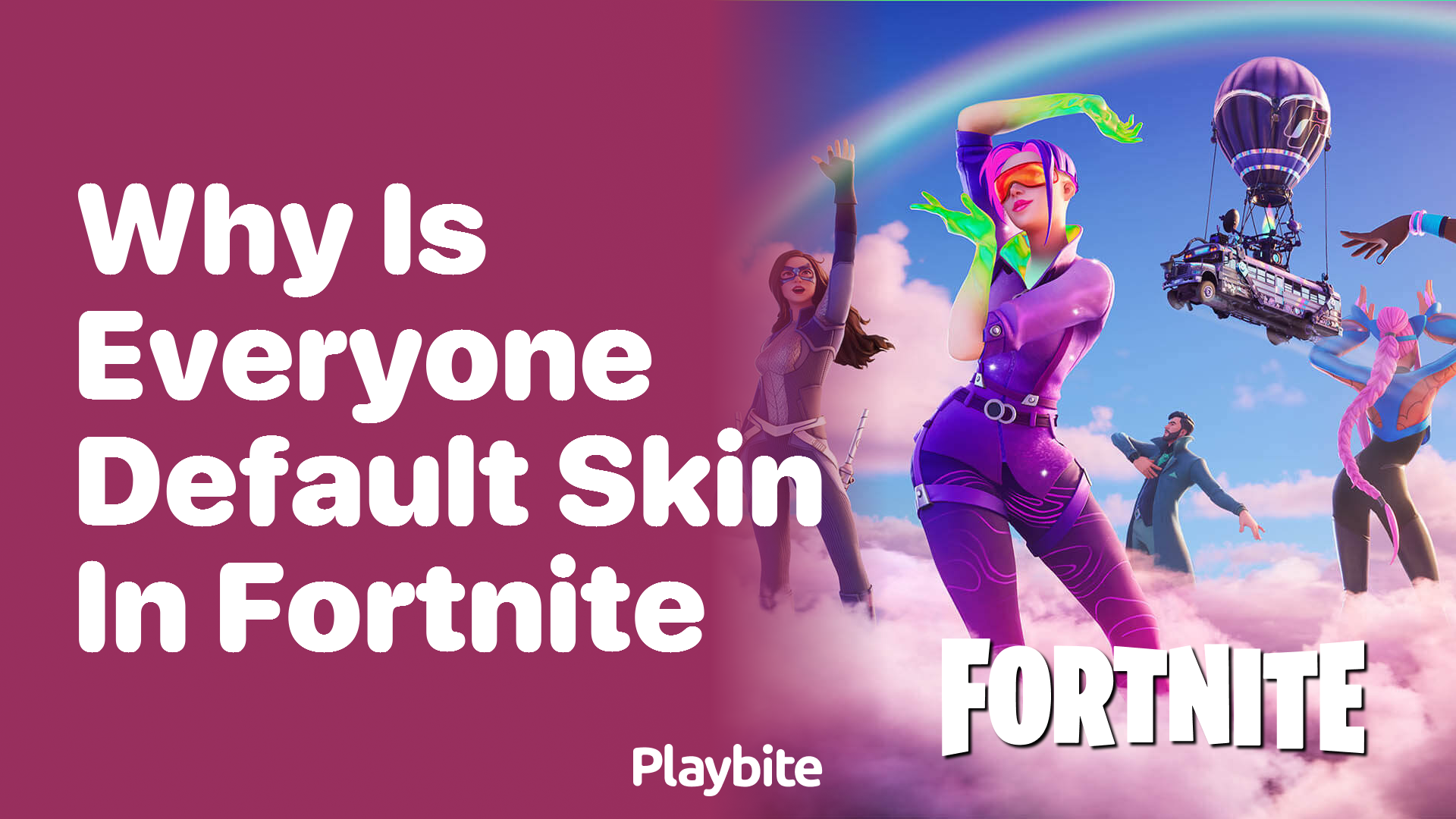 Why Is Everyone a Default Skin in Fortnite? - Playbite