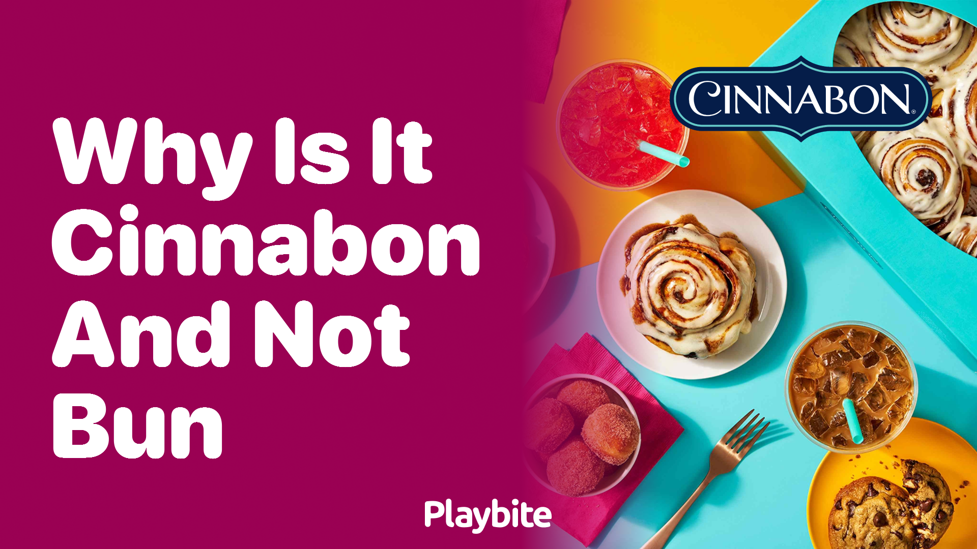 Why is it Called Cinnabon and Not Bun?