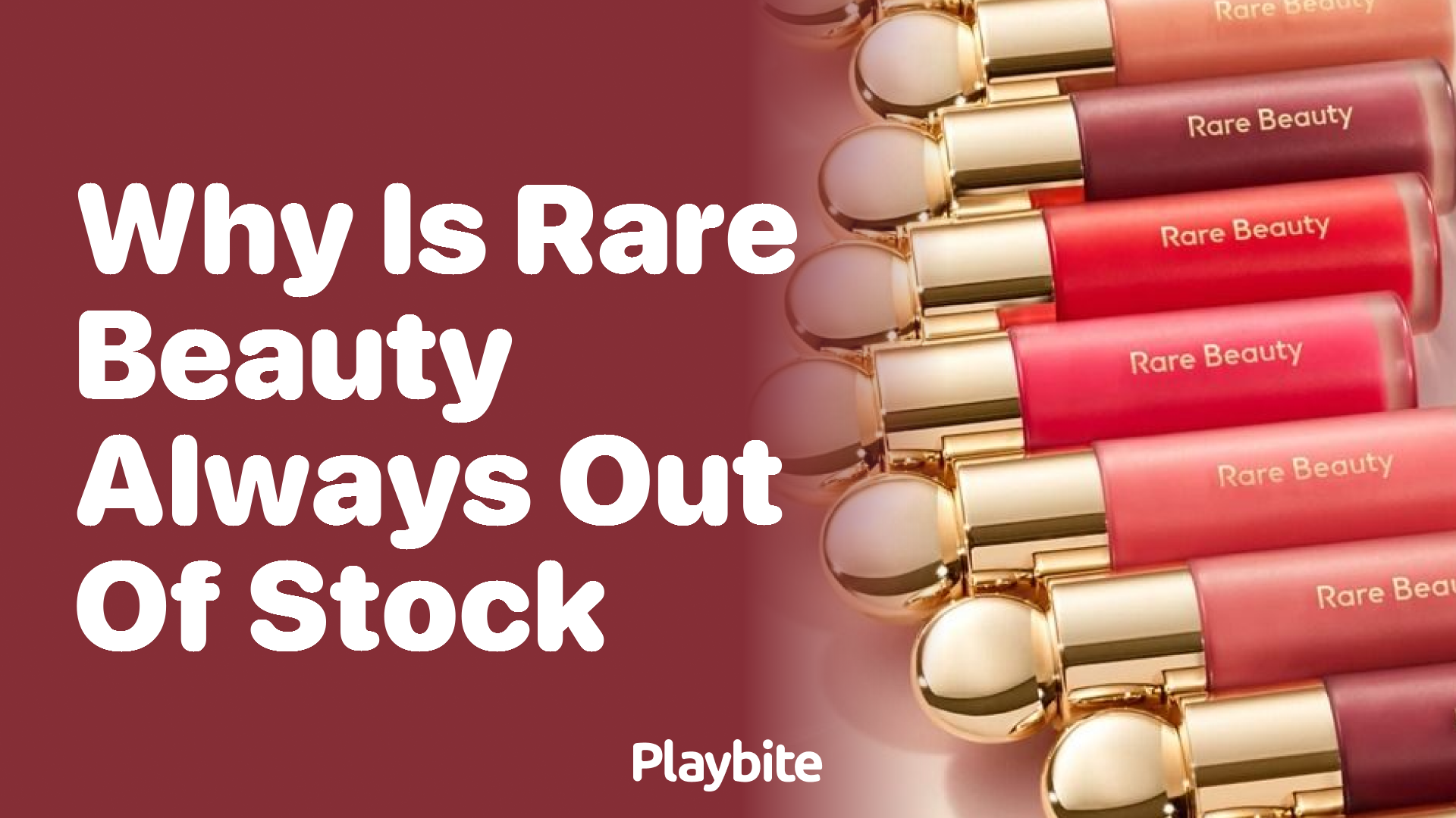 Why Is Rare Beauty Always Out of Stock?