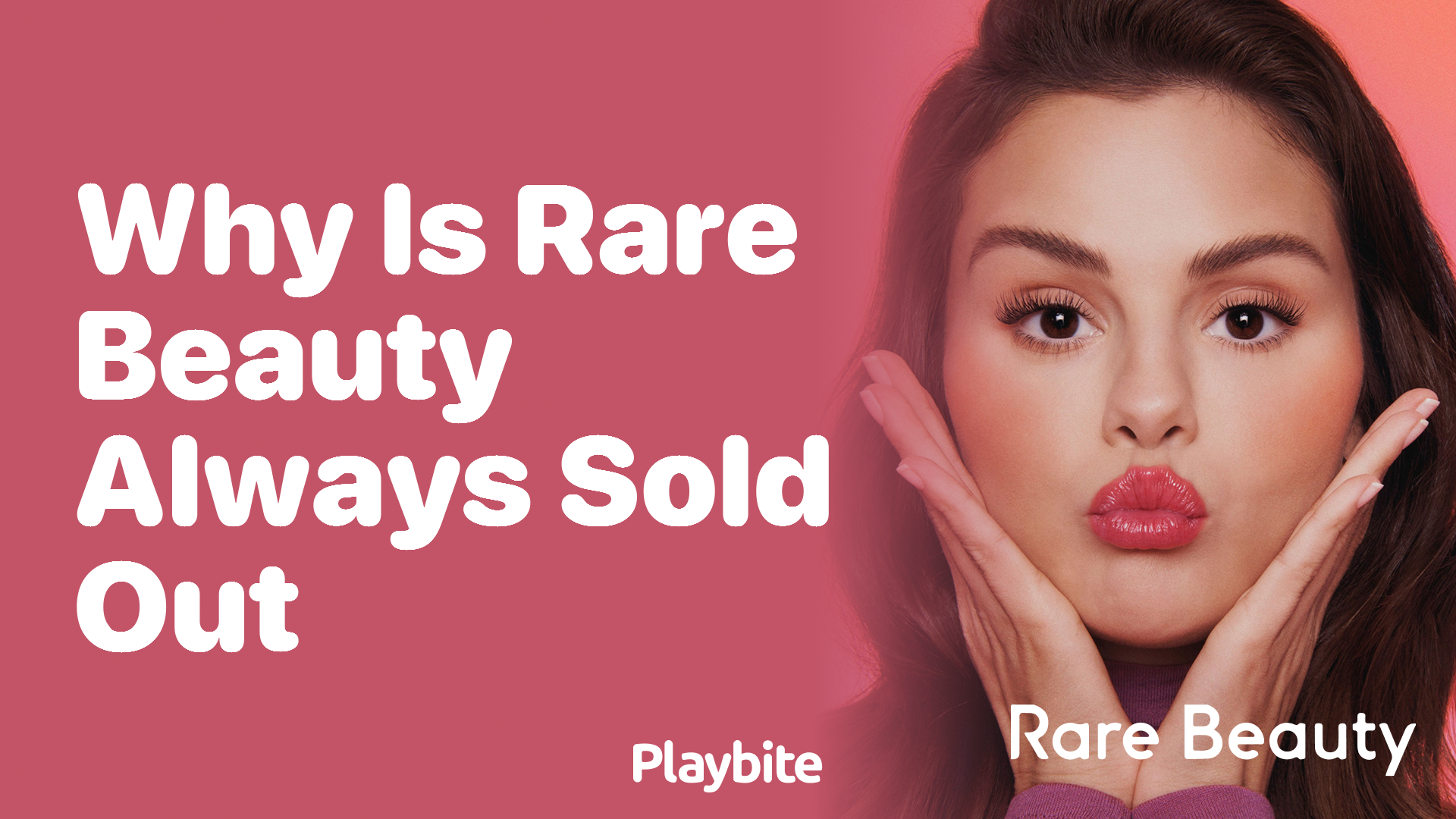 Why Is Rare Beauty Always Sold Out? Unveiling the Secrets Behind Its Popularity