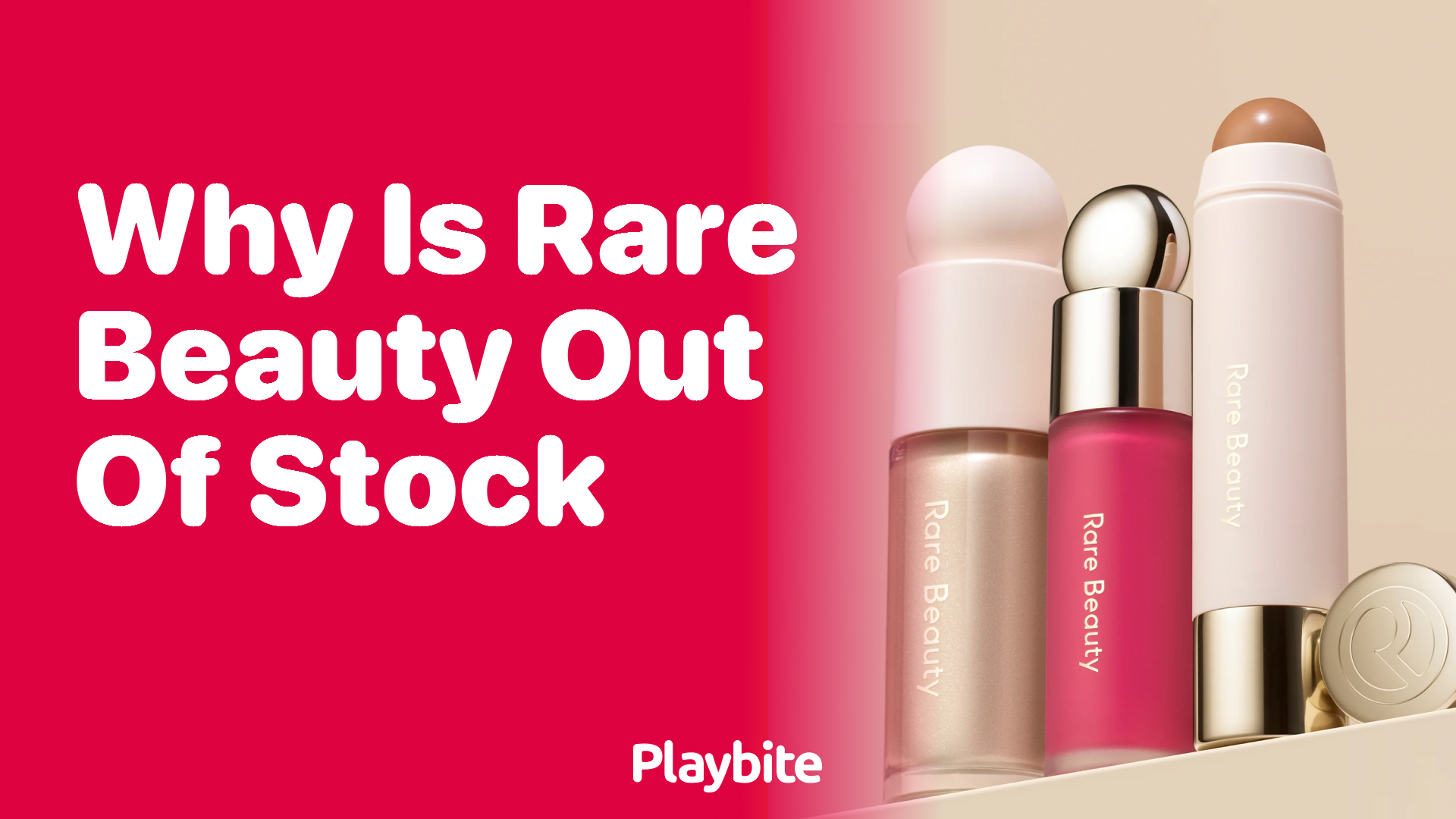 Why Is Rare Beauty Out of Stock?