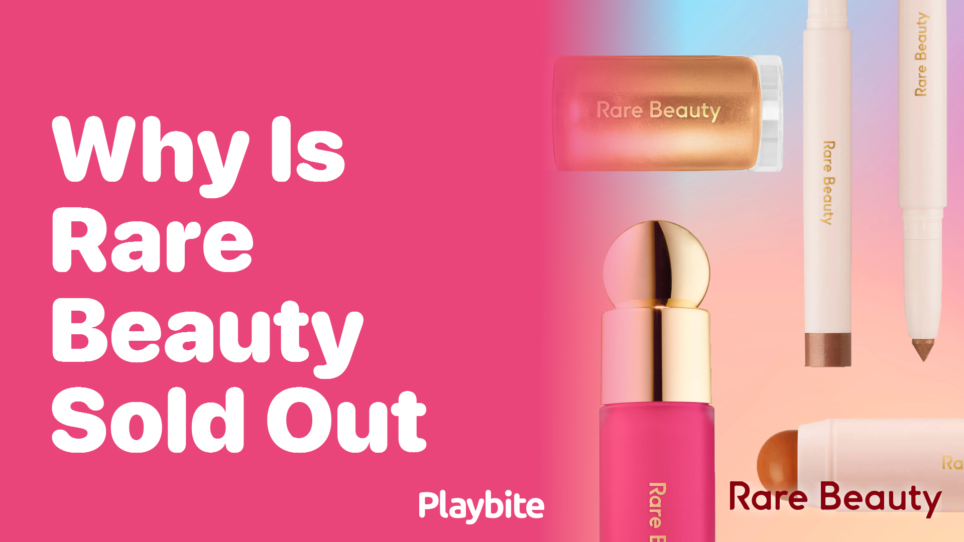 Why Is Rare Beauty Always Sold Out?