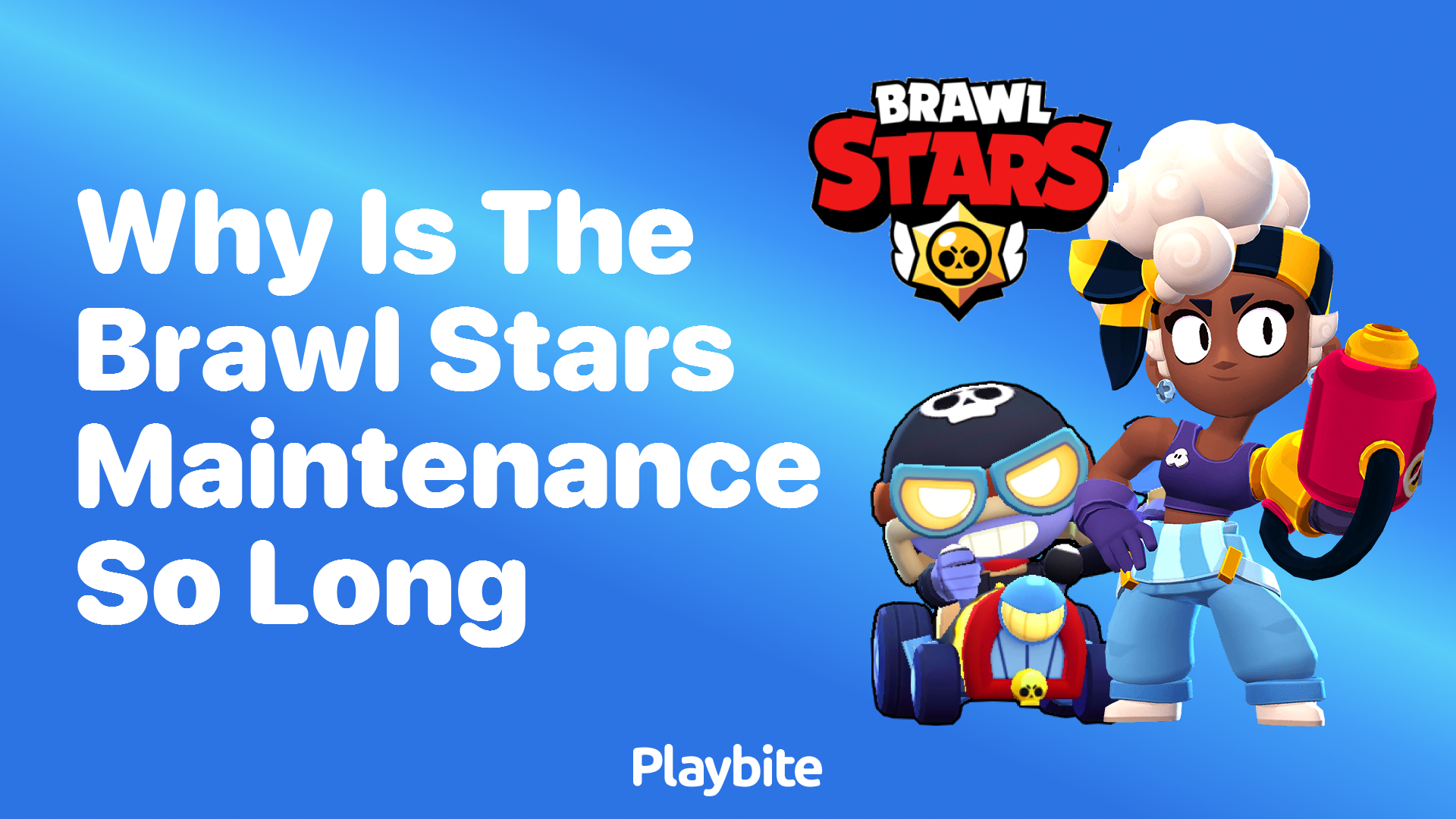 Why Is the Brawl Stars Maintenance So Long?