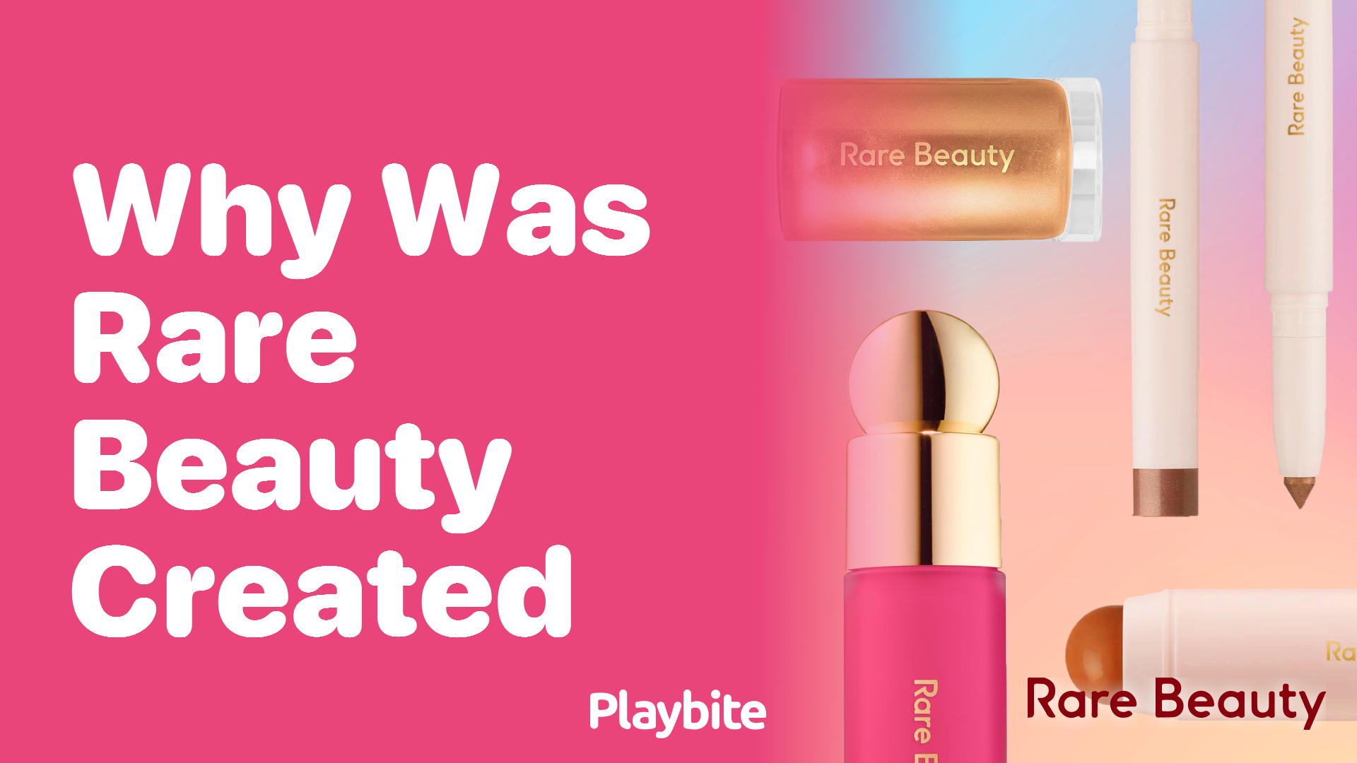 Why Was Rare Beauty Created?