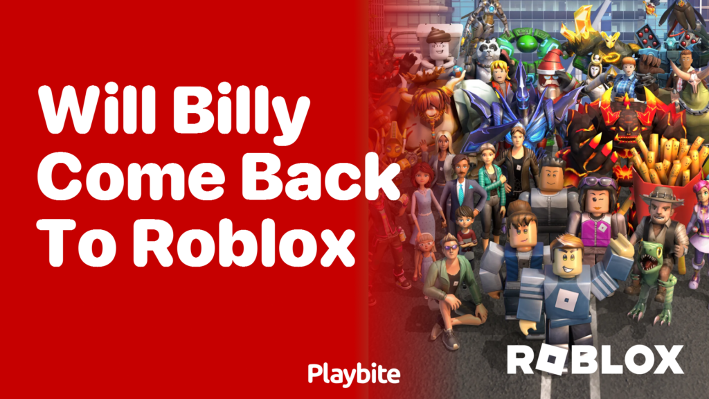 Will Billy Come Back to Roblox? Here’s What We Know - Playbite