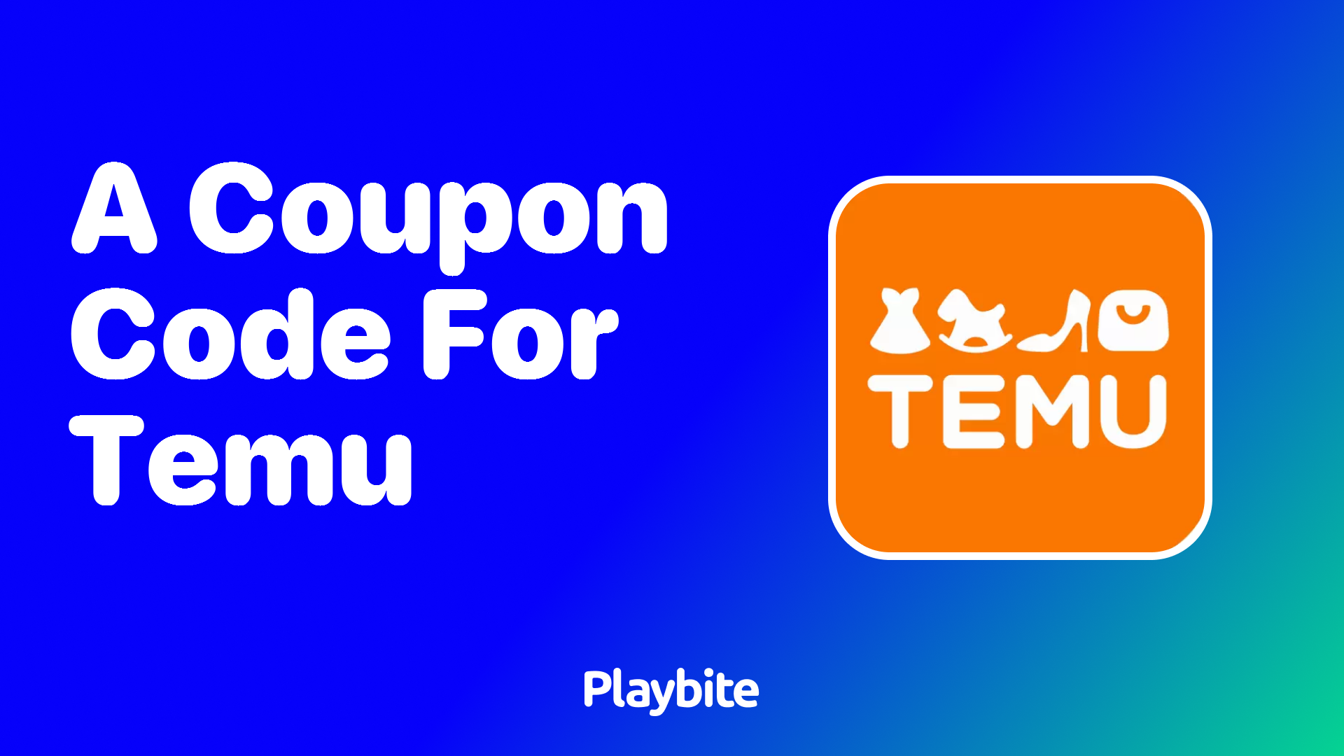 Looking for a Coupon Code for Temu? Here&#8217;s What You Need to Know