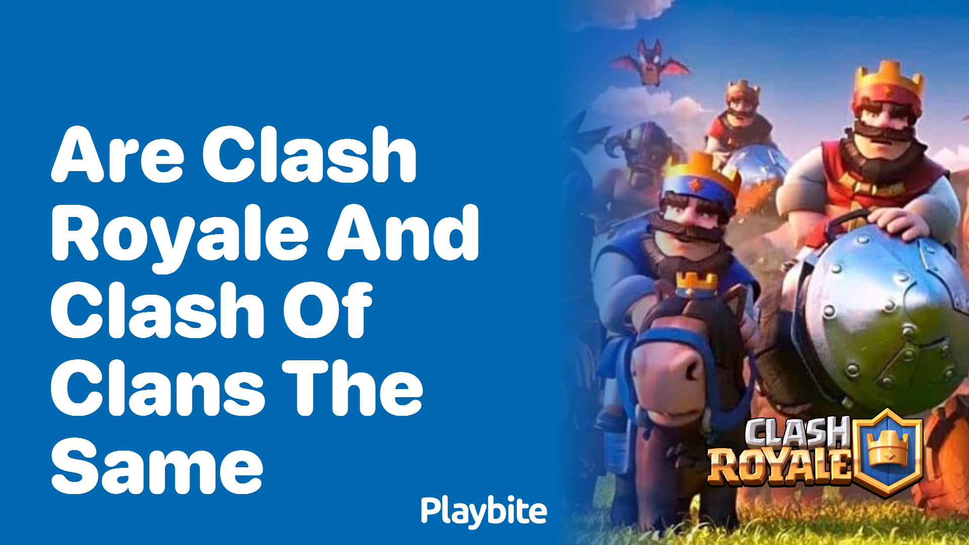 Are Clash Royale and Clash of Clans the Same Game? - Playbite