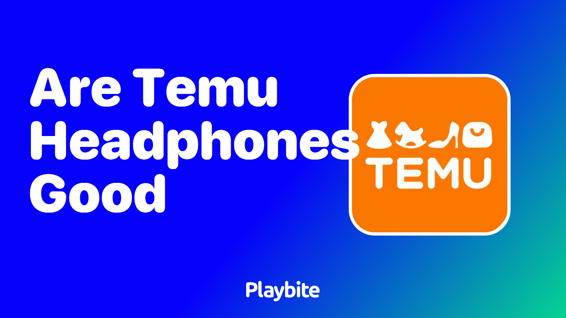 Are Temu Headphones Good? Let&#8217;s Explore the Quality