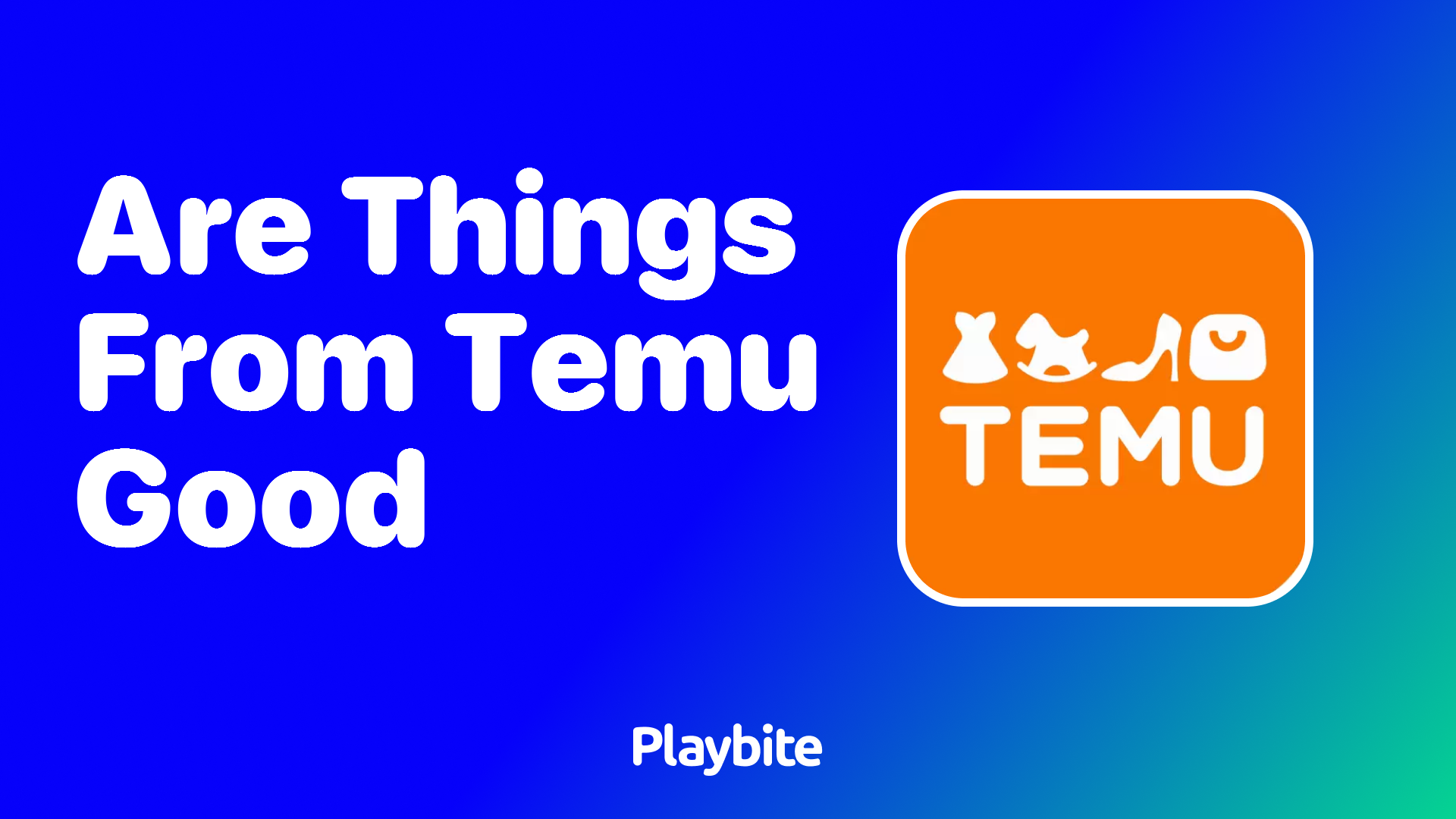 Are Things From Temu Good? Unpacking The Quality and Value