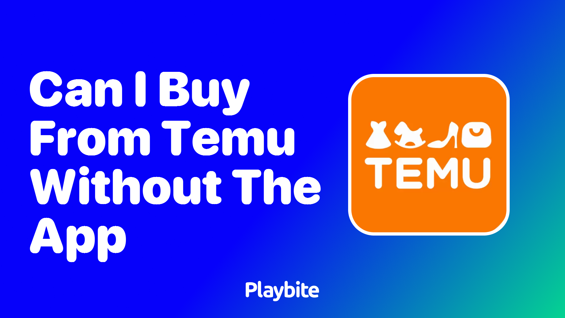 Can I Buy From Temu Without the App?