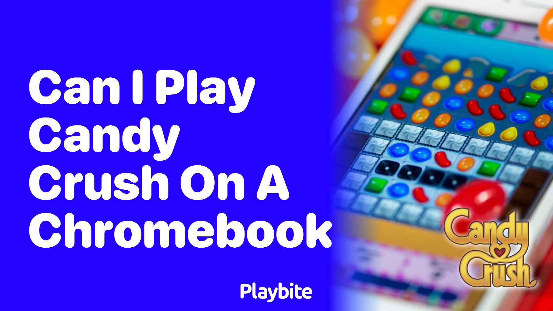 Can I Play Candy Crush on a Chromebook?