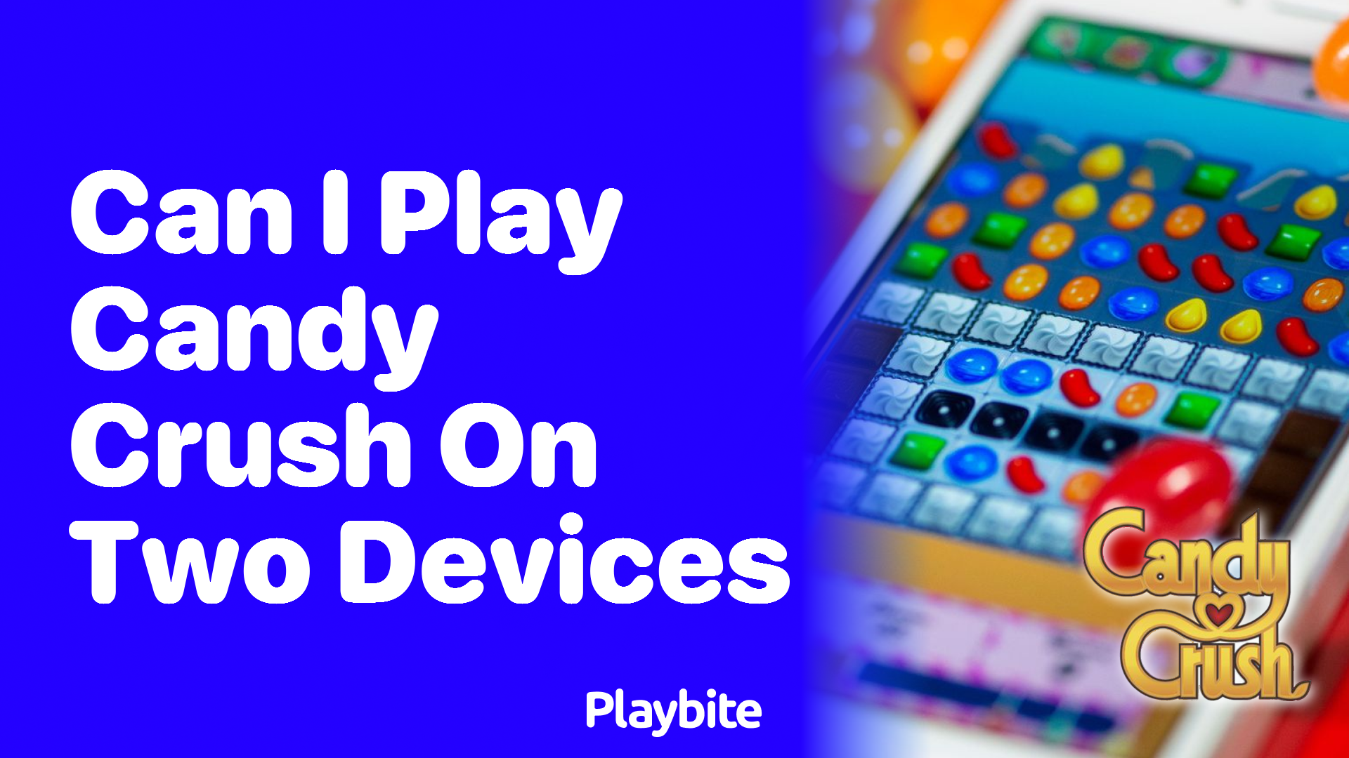 Can I Play Candy Crush on Two Devices?