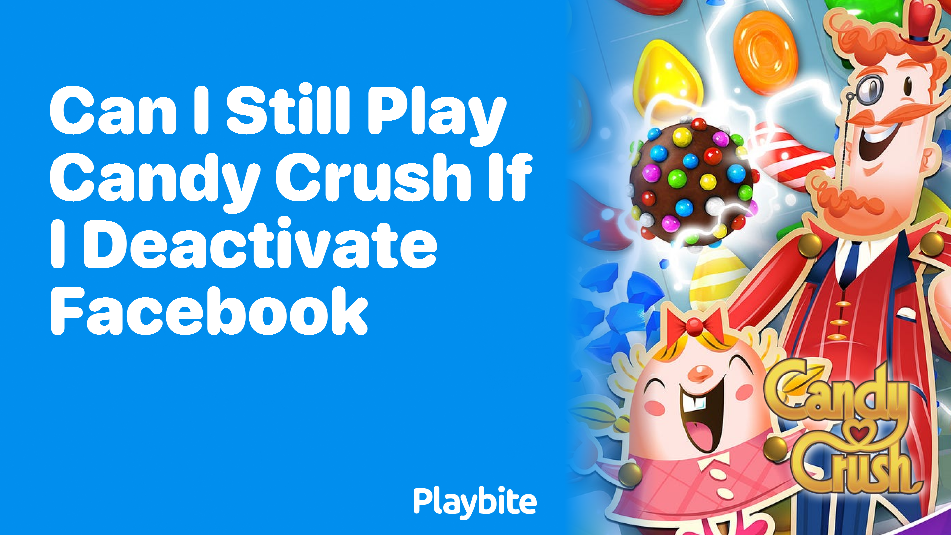 Can I Still Play Candy Crush If I Deactivate Facebook?