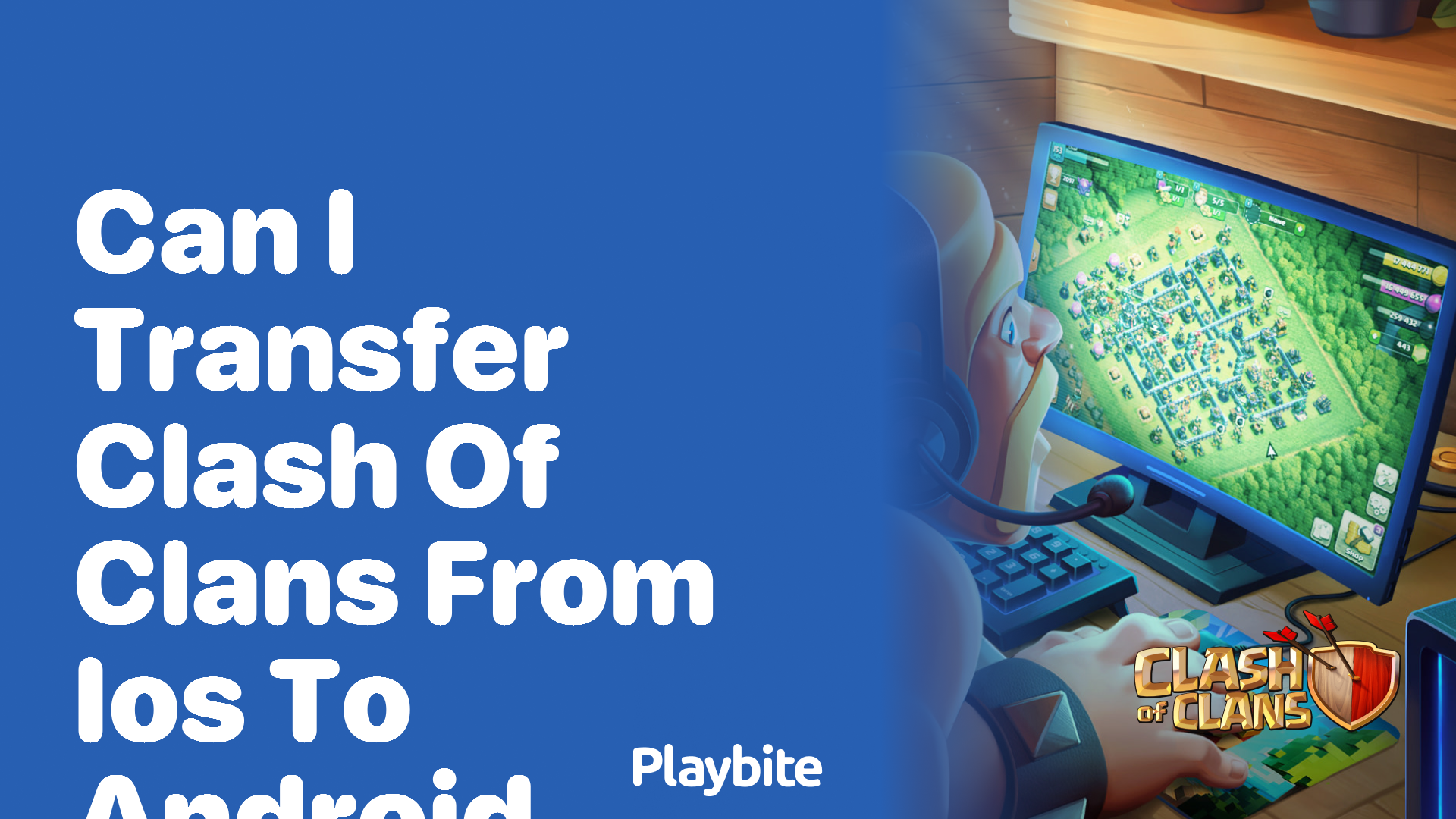 Can I Transfer Clash of Clans from iOS to Android?