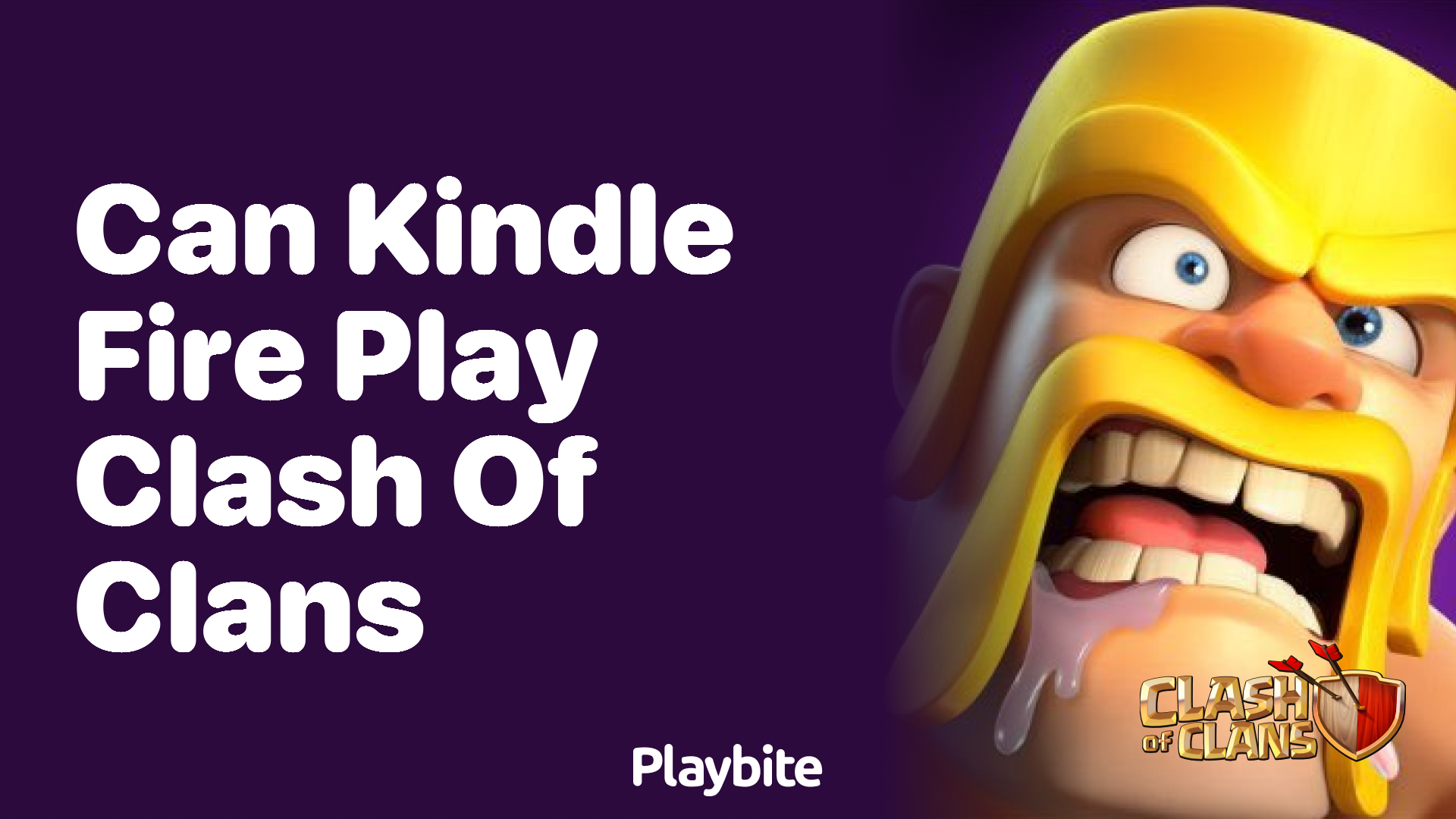 Can Kindle Fire Play Clash of Clans? Find Out Here!