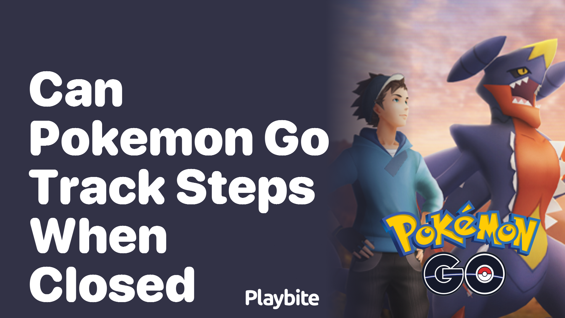 Can Pokemon GO Track Steps When Closed Playbite