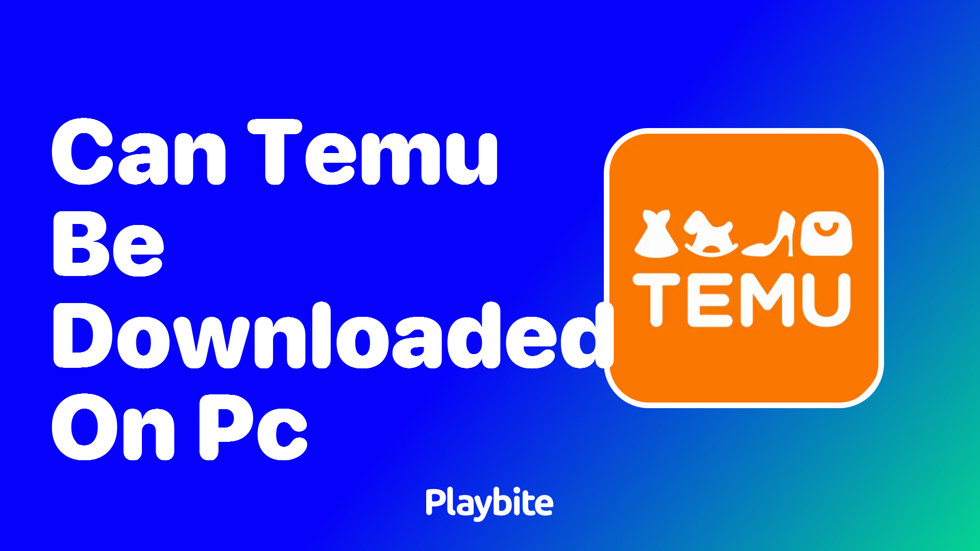 Can Temu Be Downloaded on PC?