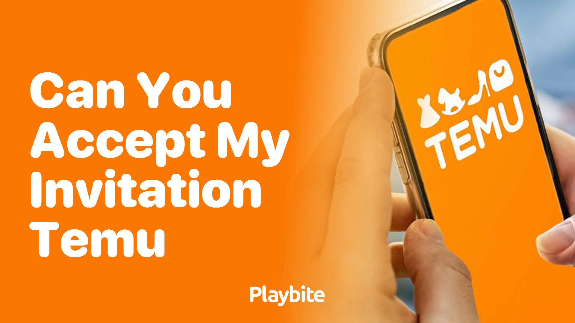 Can You Accept My Invitation on Temu? - Playbite