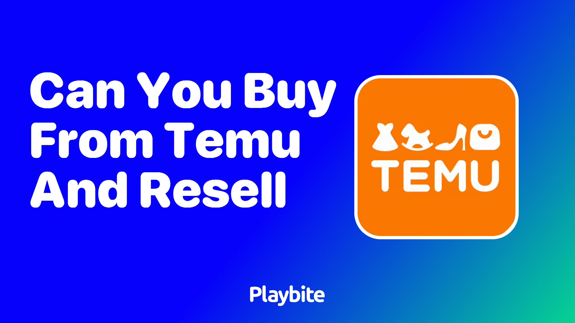 Can You Buy From Temu and Resell?